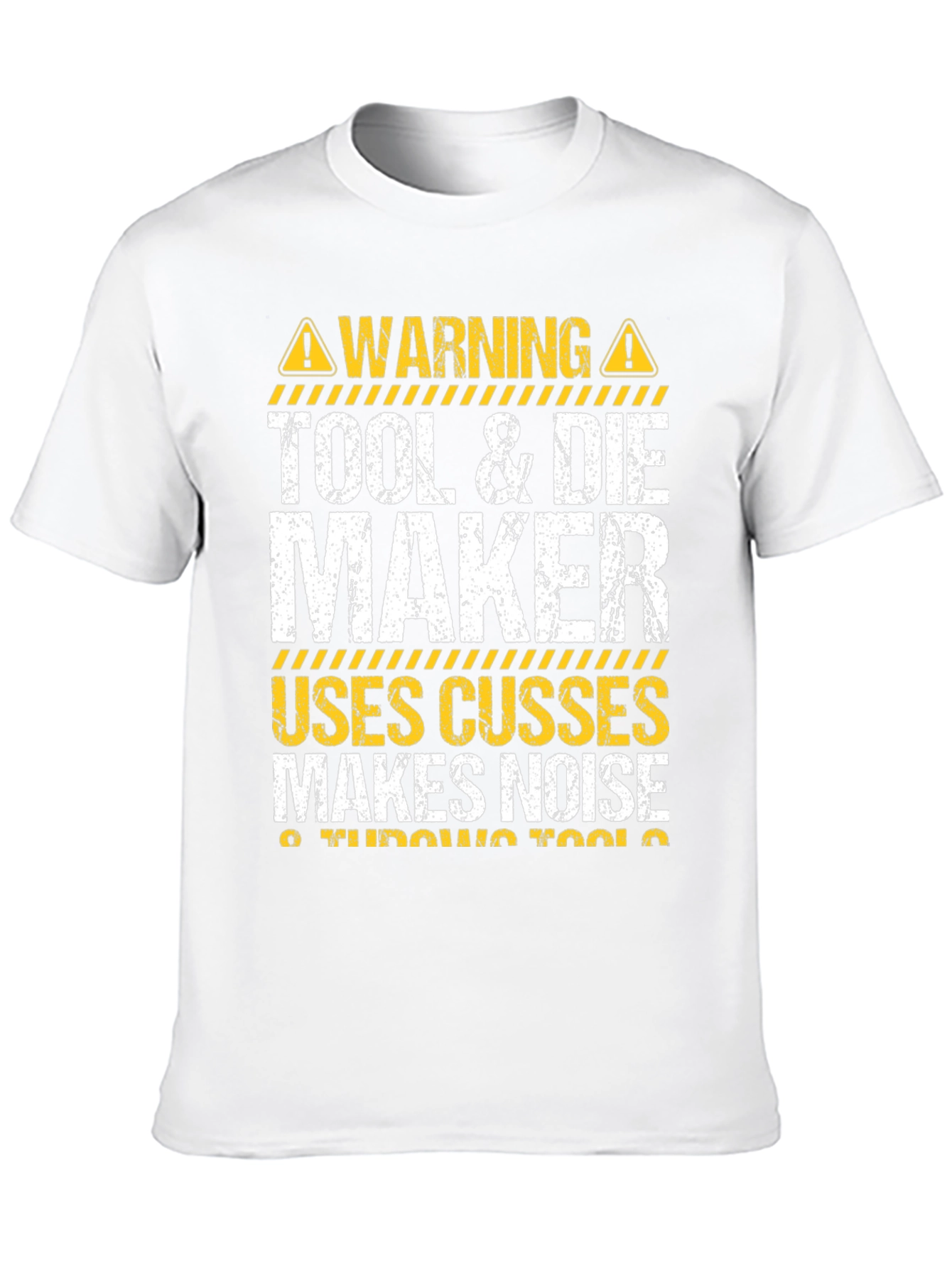 Tool & Die Maker Funny Warning T-Shirt