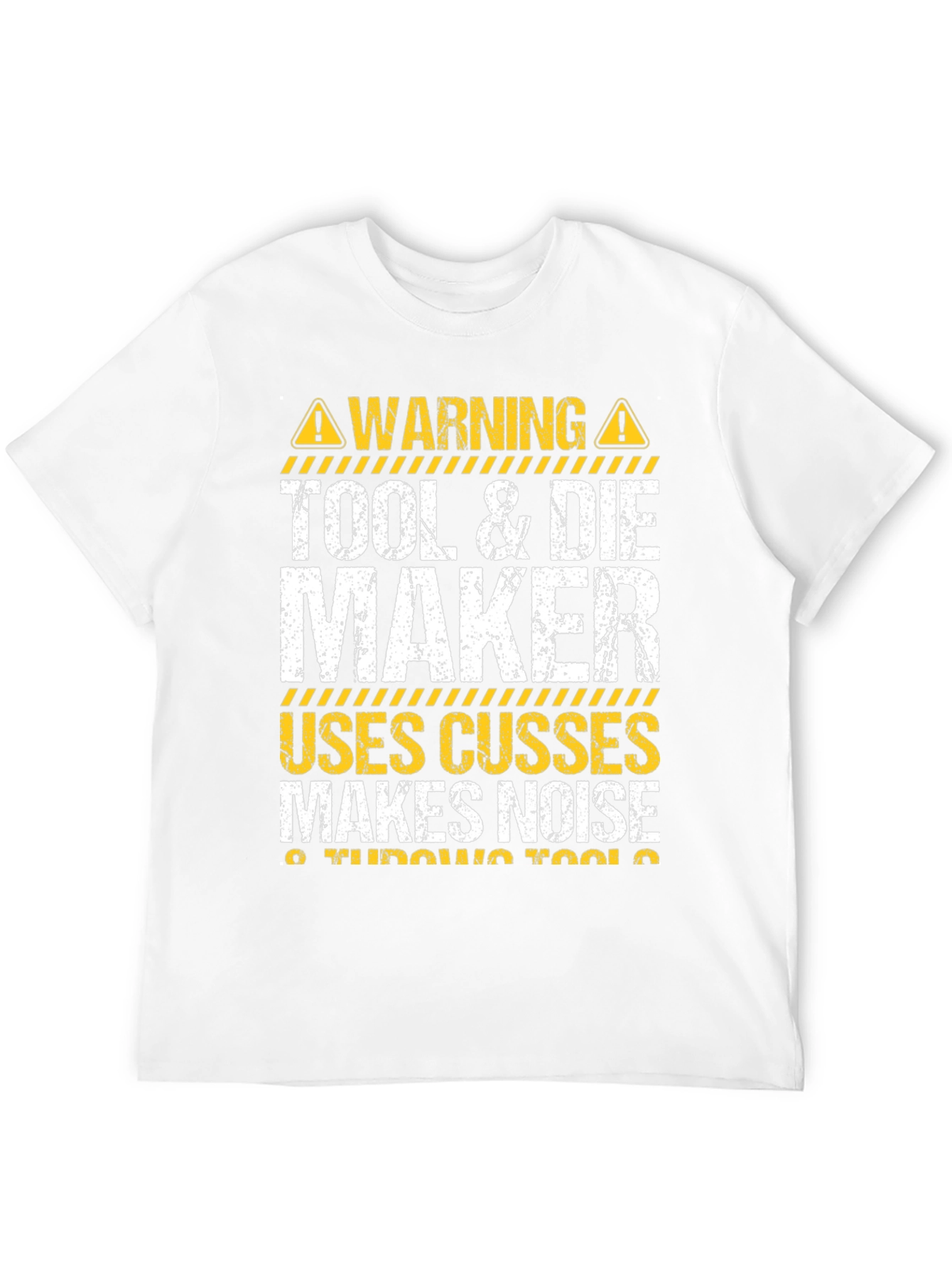 Tool & Die Maker Funny Warning T-Shirt