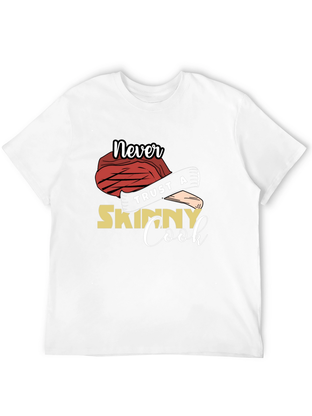 Never Trust A Skinny Cook Graphic Tee