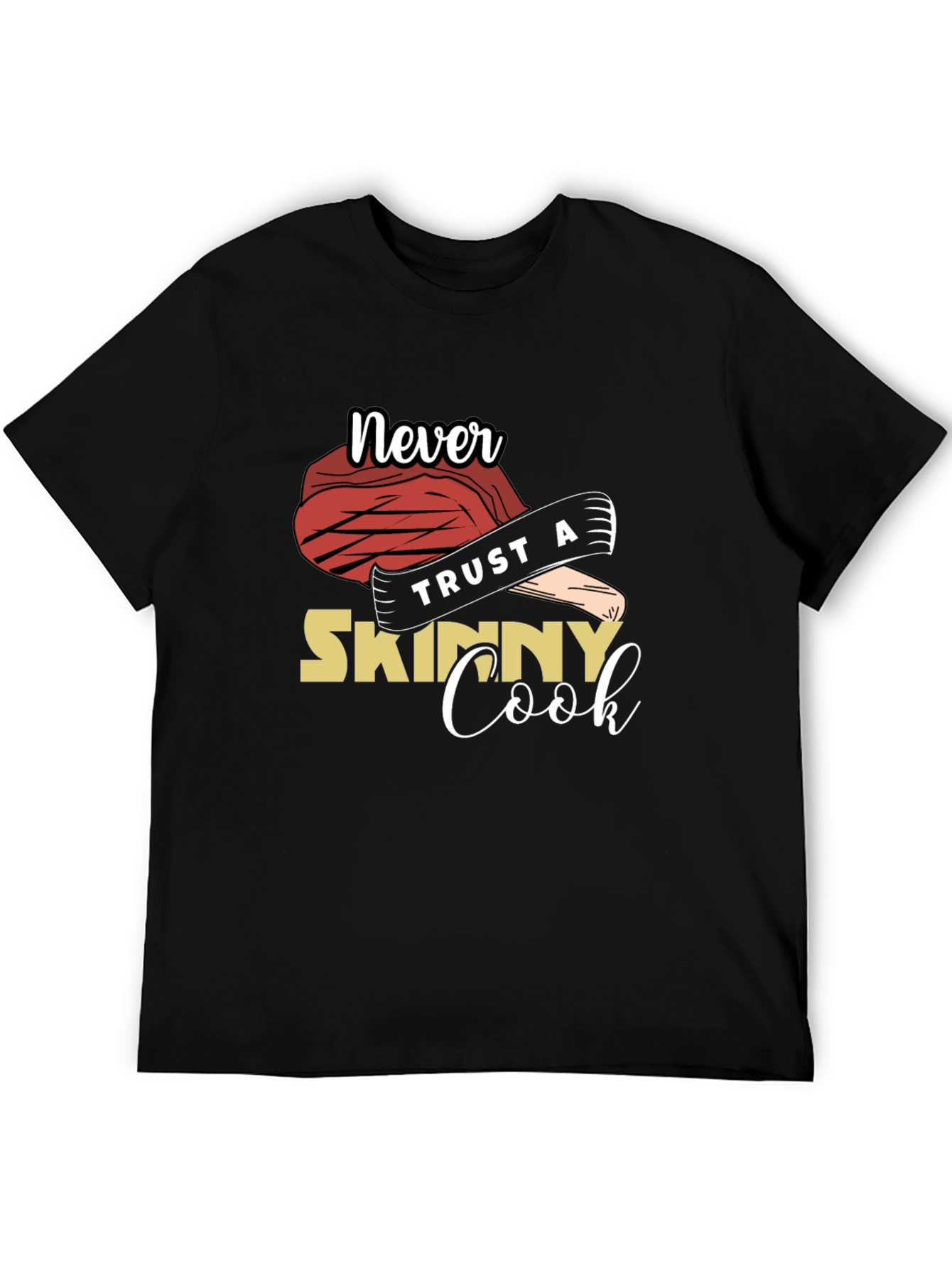 Never Trust A Skinny Cook Graphic Tee
