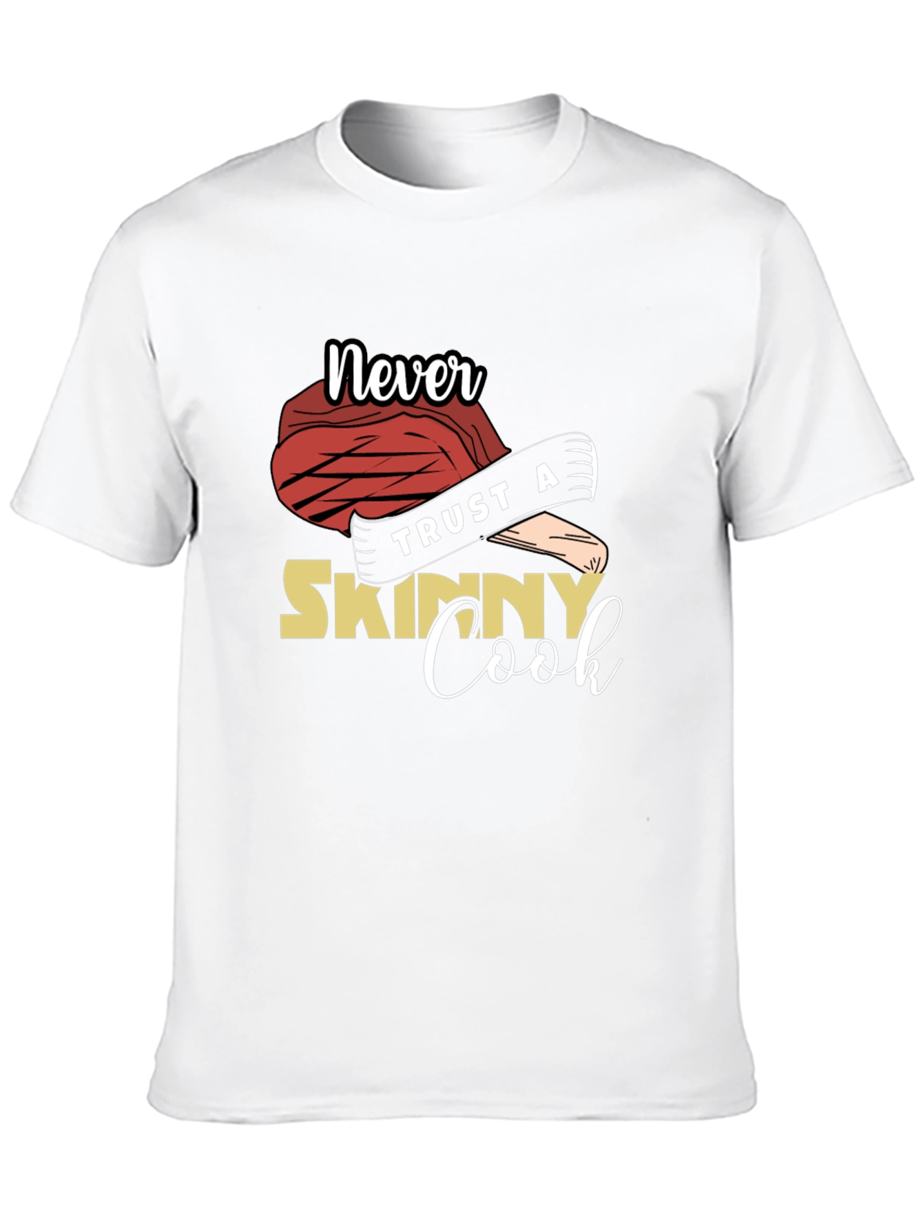 Never Trust A Skinny Cook Graphic Tee