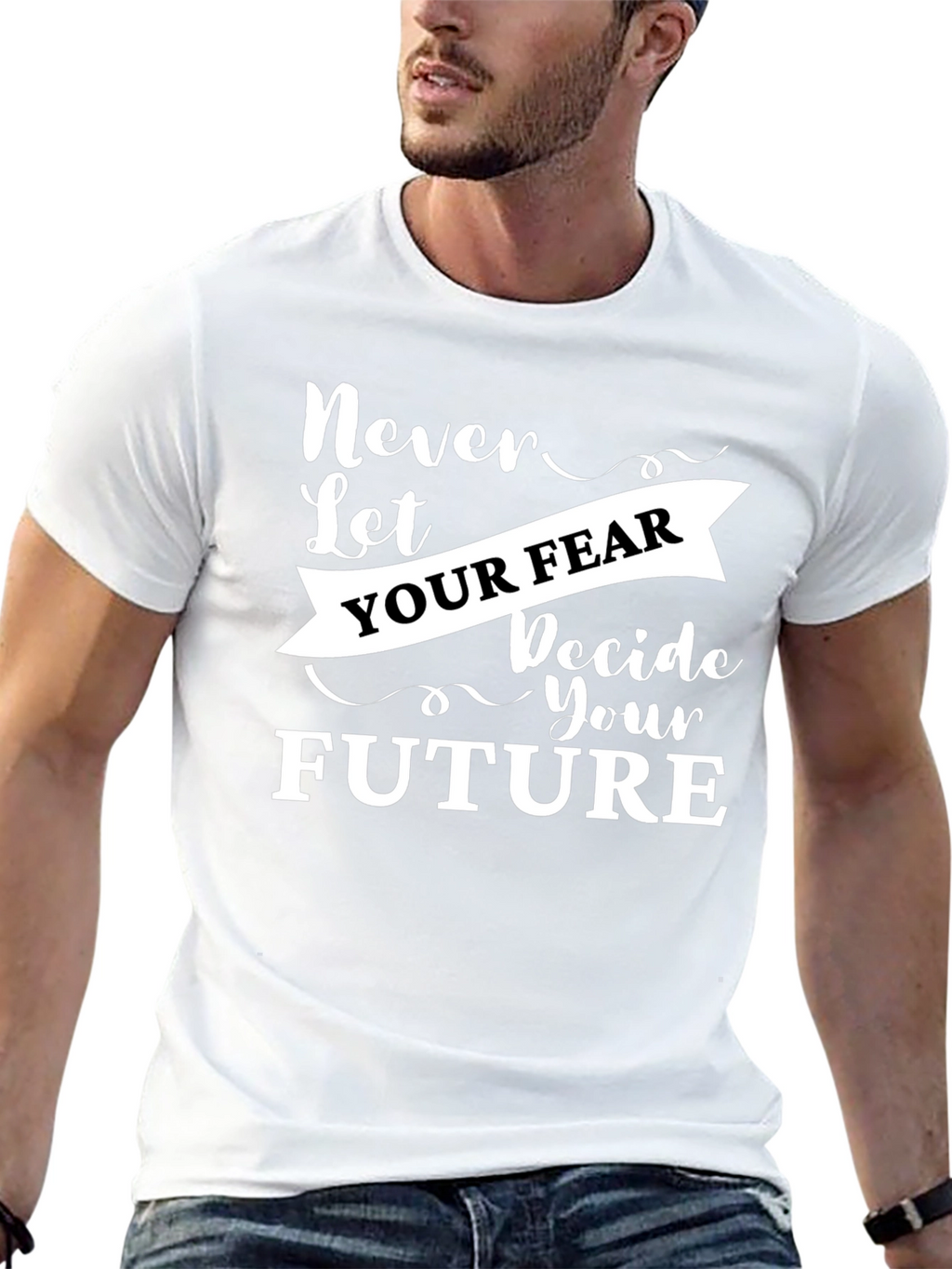 Inspirational Graphic Tee - Never Let Your Fear Decide