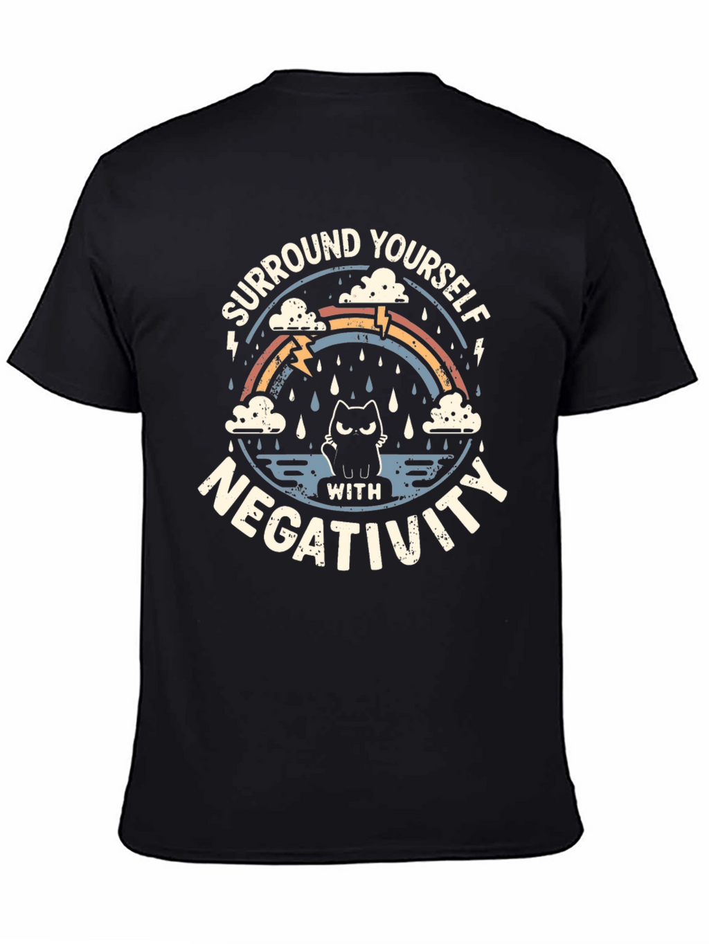 Surround Yourself with Negativity T-Shirt