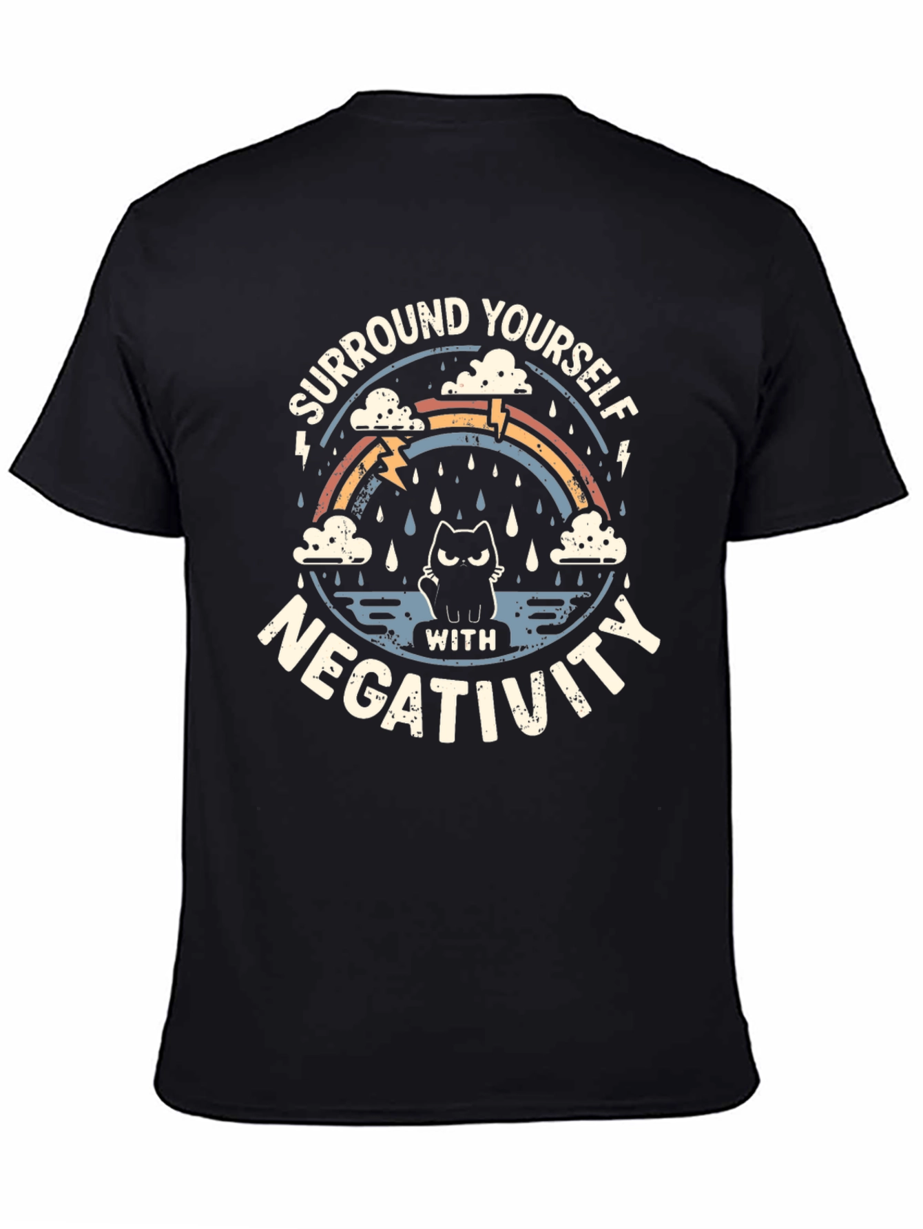 Surround Yourself with Negativity T-Shirt