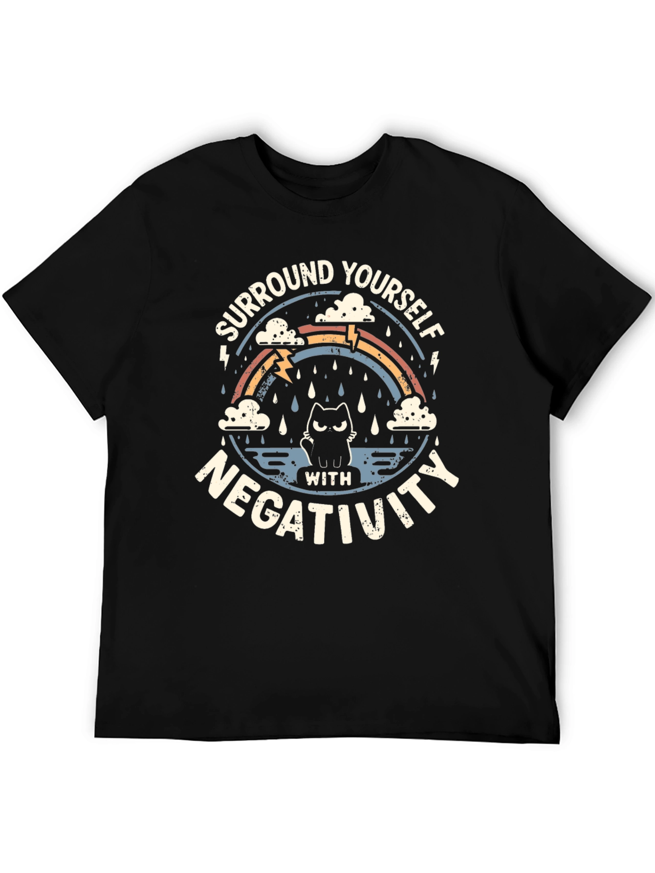 Surround Yourself with Negativity T-Shirt