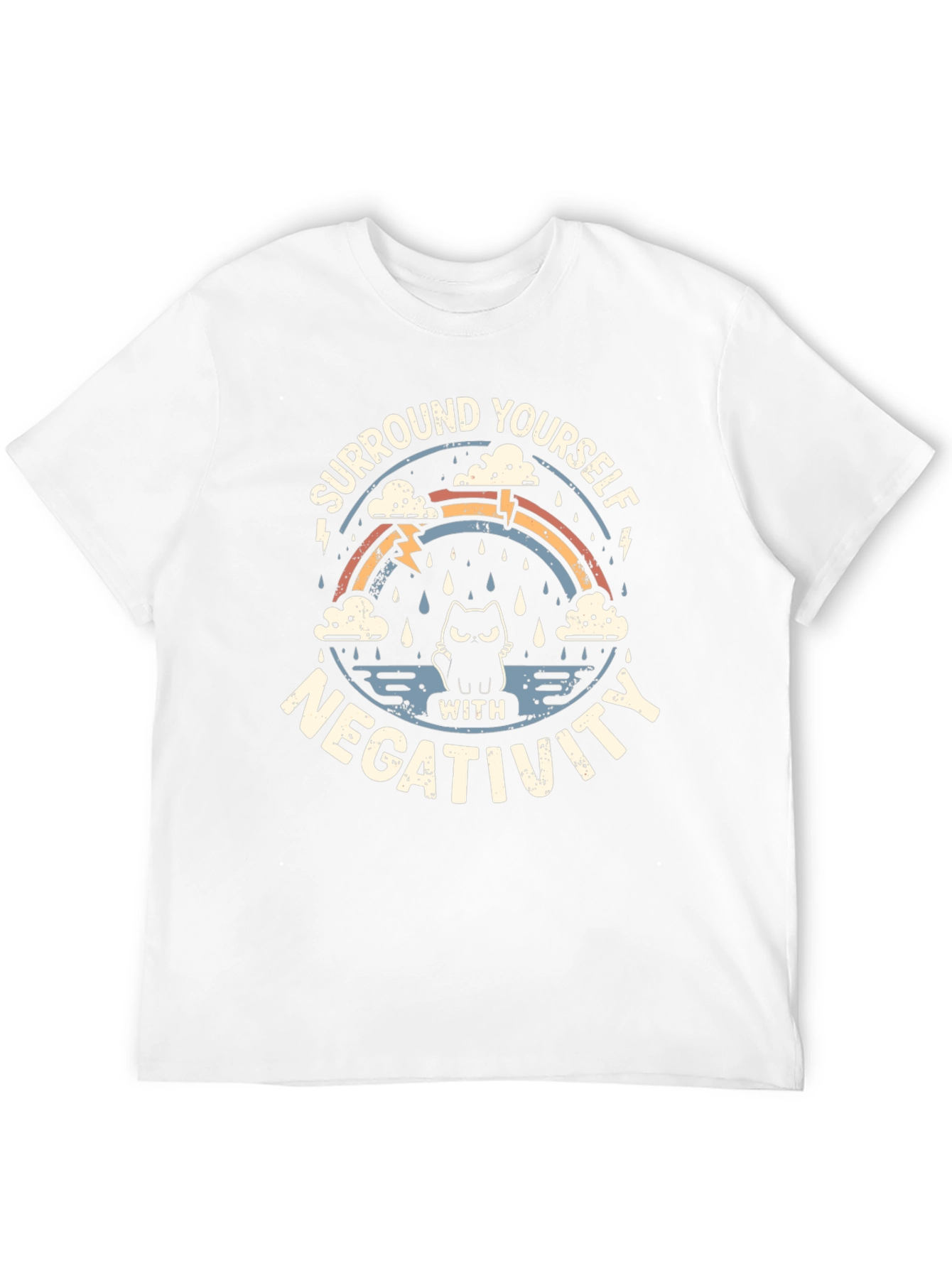 Surround Yourself with Negativity T-Shirt