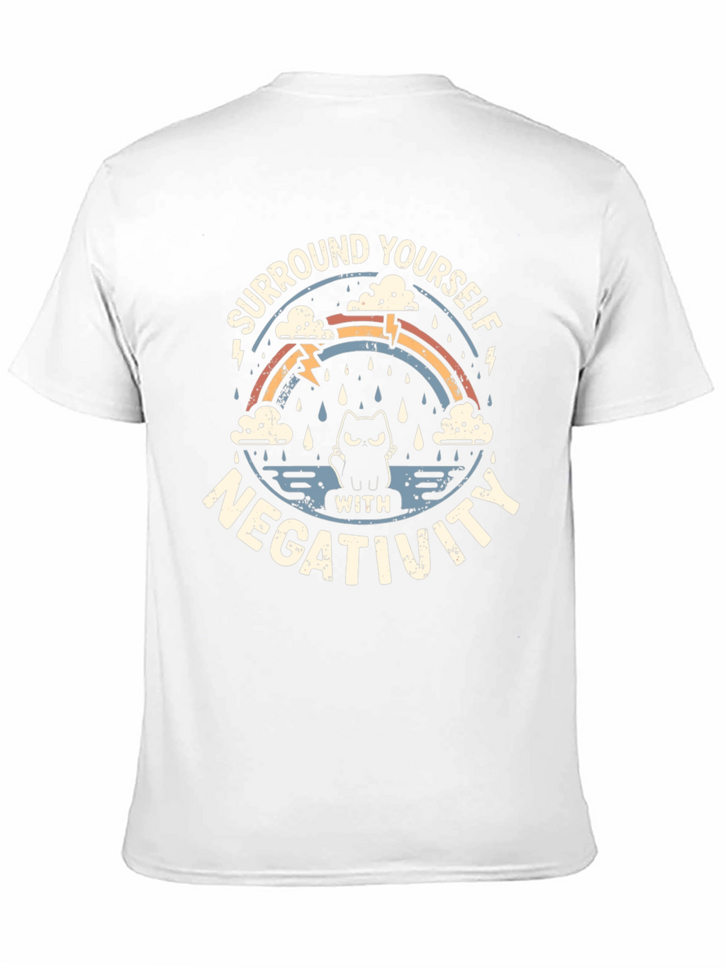 Surround Yourself with Negativity T-Shirt