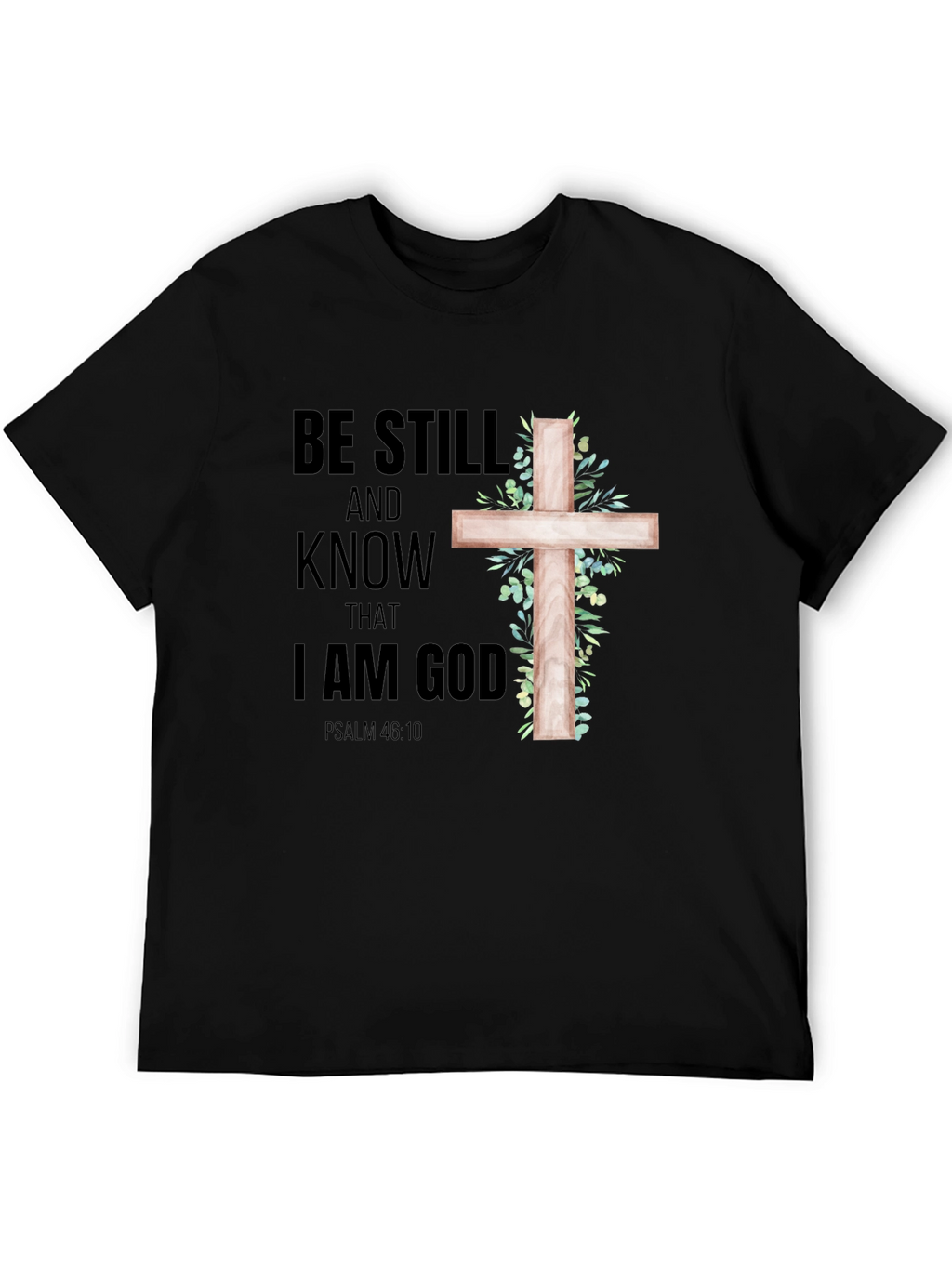 Be Still and Know T-Shirt