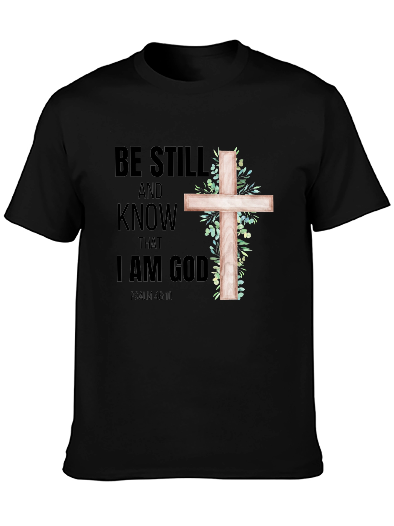 Be Still and Know T-Shirt