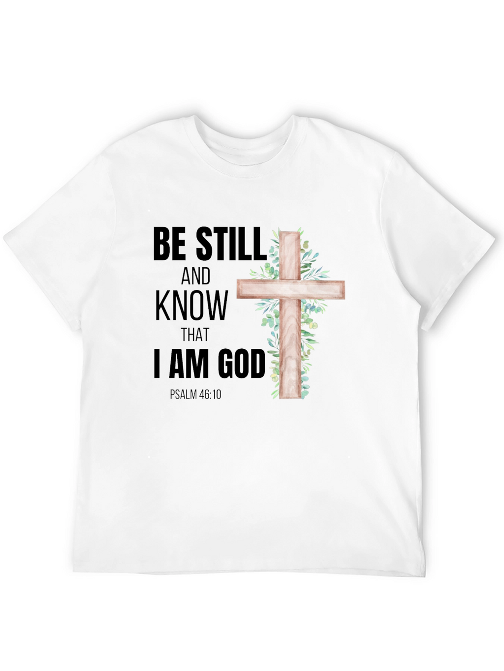 Be Still and Know T-Shirt