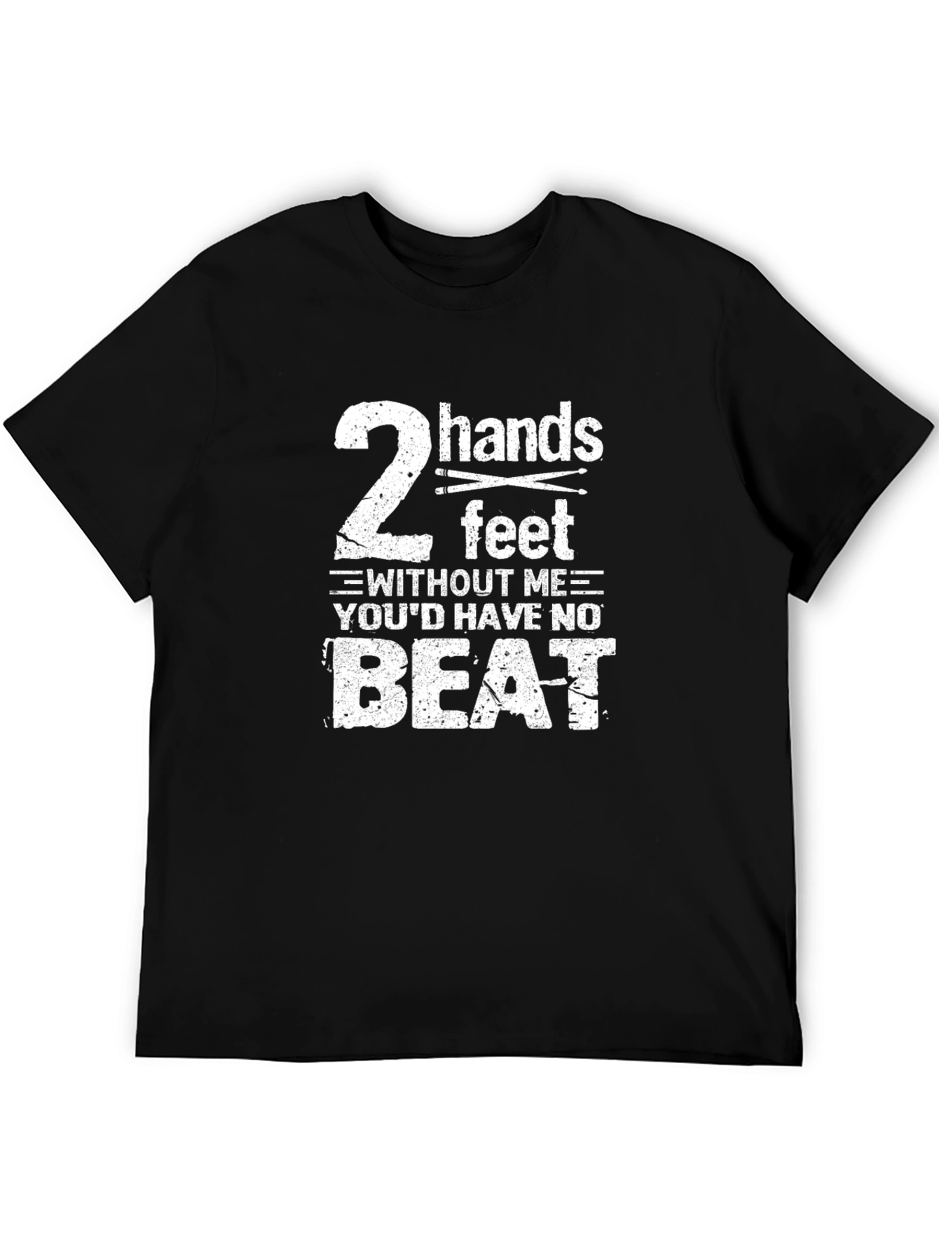 Drummer T-Shirt: 2 Hands 2 Feet No Beat Funny Tee