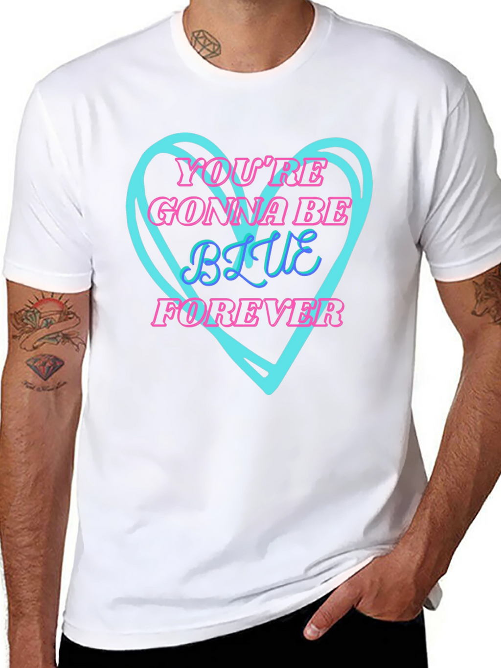 Youre Gonna Be Blue Forever T-Shirt