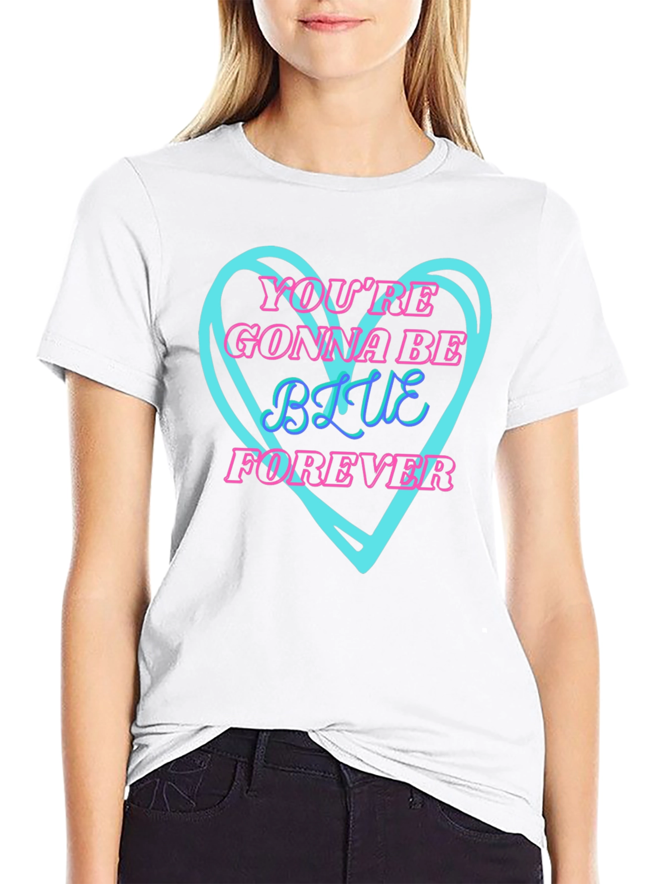 Youre Gonna Be Blue Forever T-Shirt