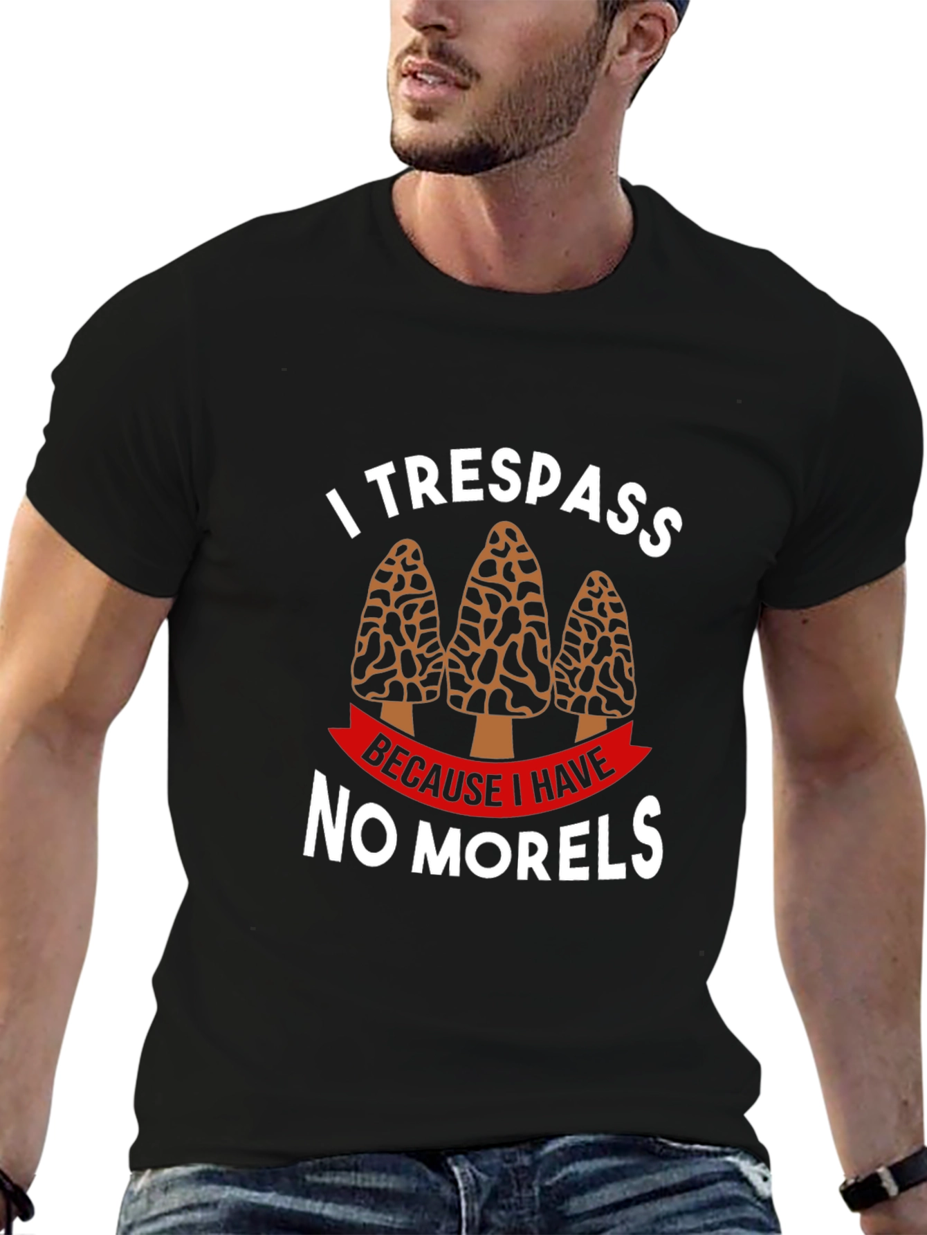 I Trespass No Morels T-Shirt