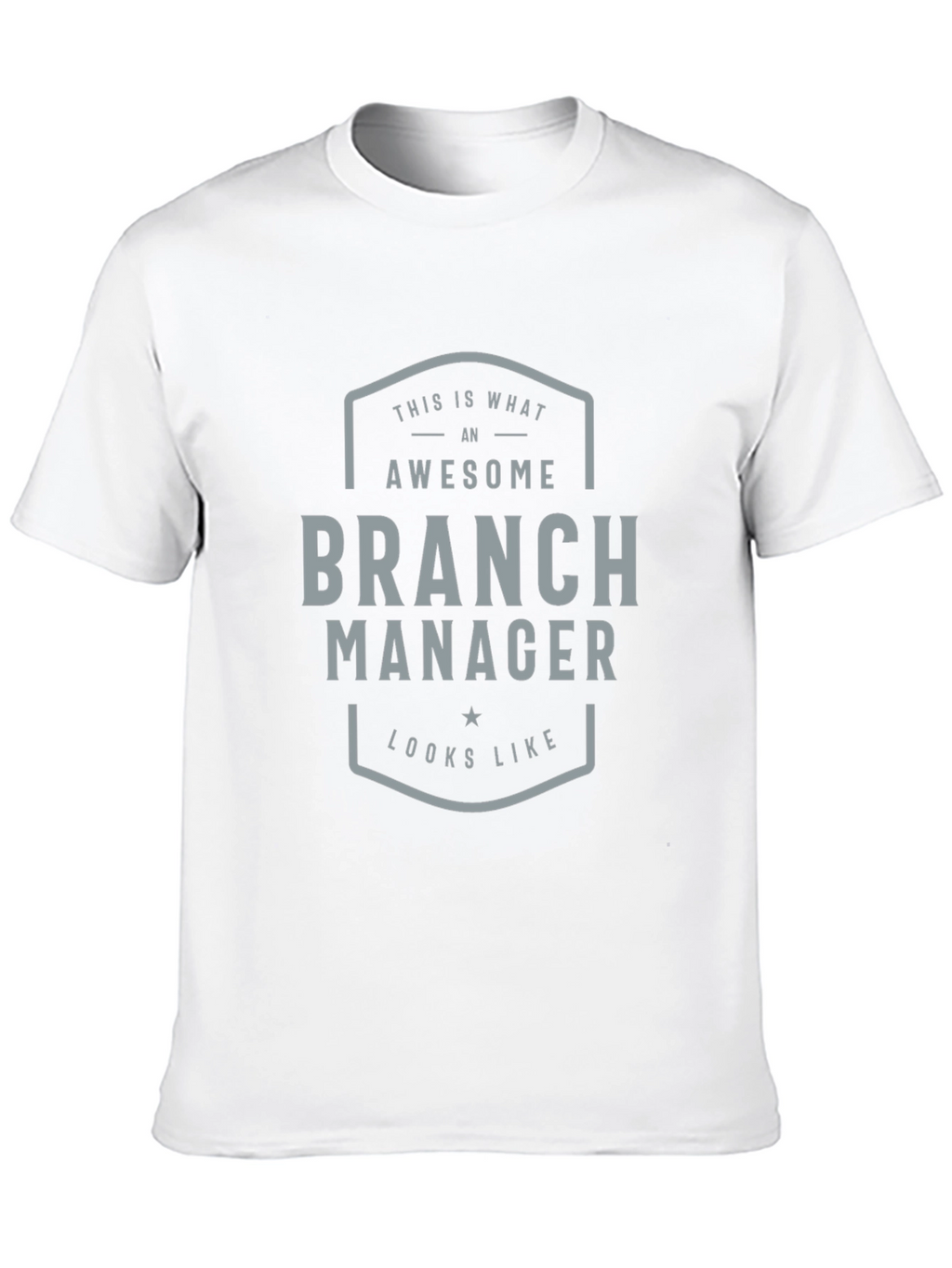 Awesome Branch Manager T-Shirt - Gift Idea