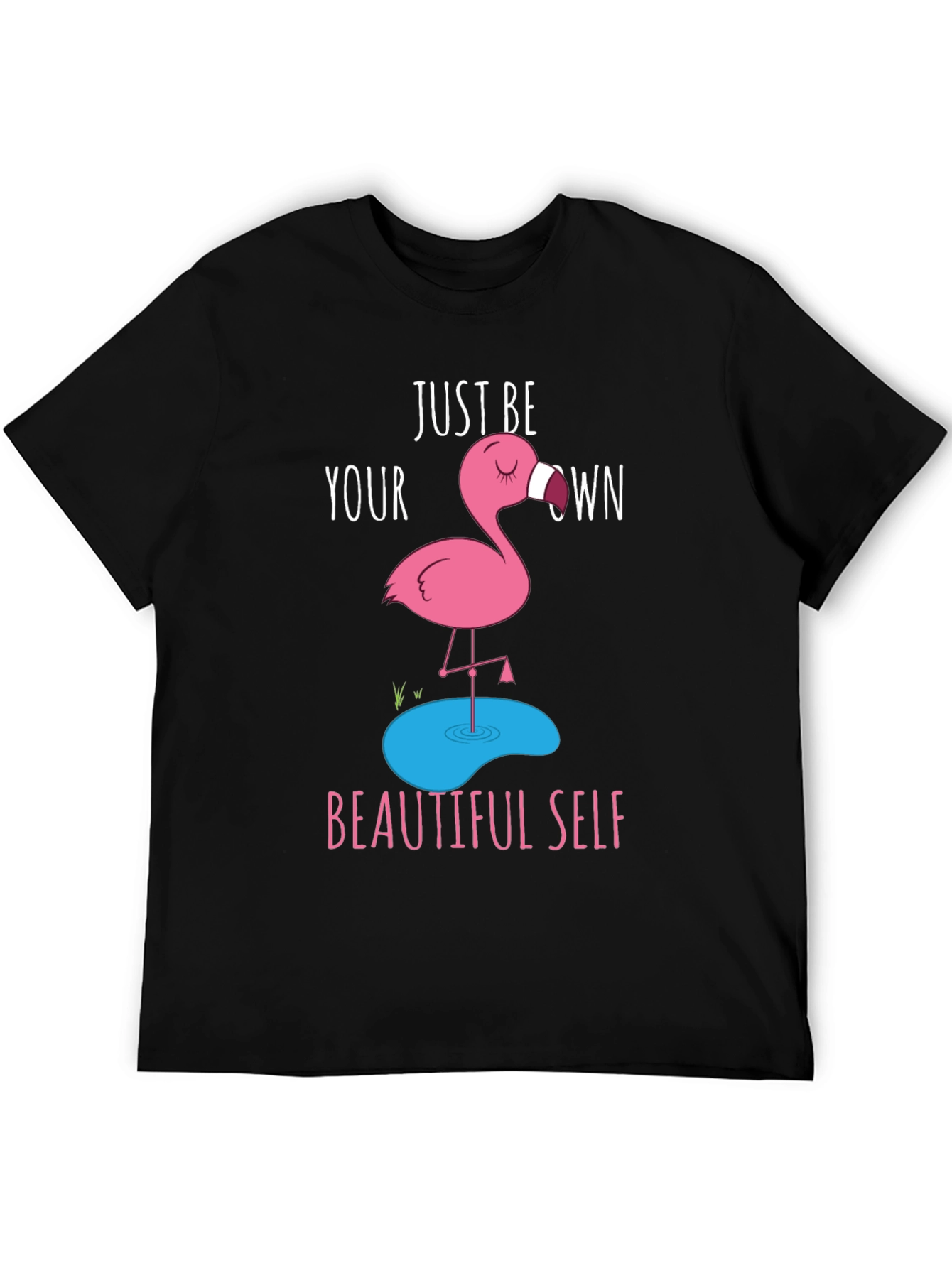Just Be Your Own Beautiful Self T-Shirt