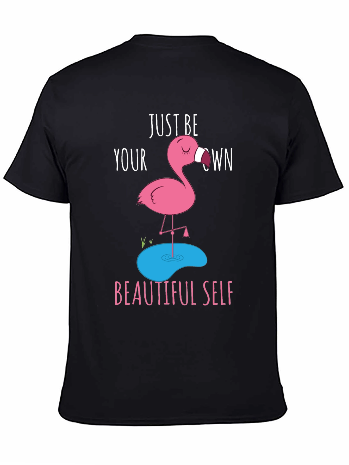 Just Be Your Own Beautiful Self T-Shirt
