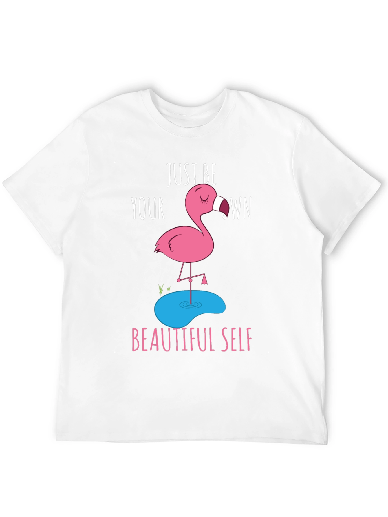 Just Be Your Own Beautiful Self T-Shirt