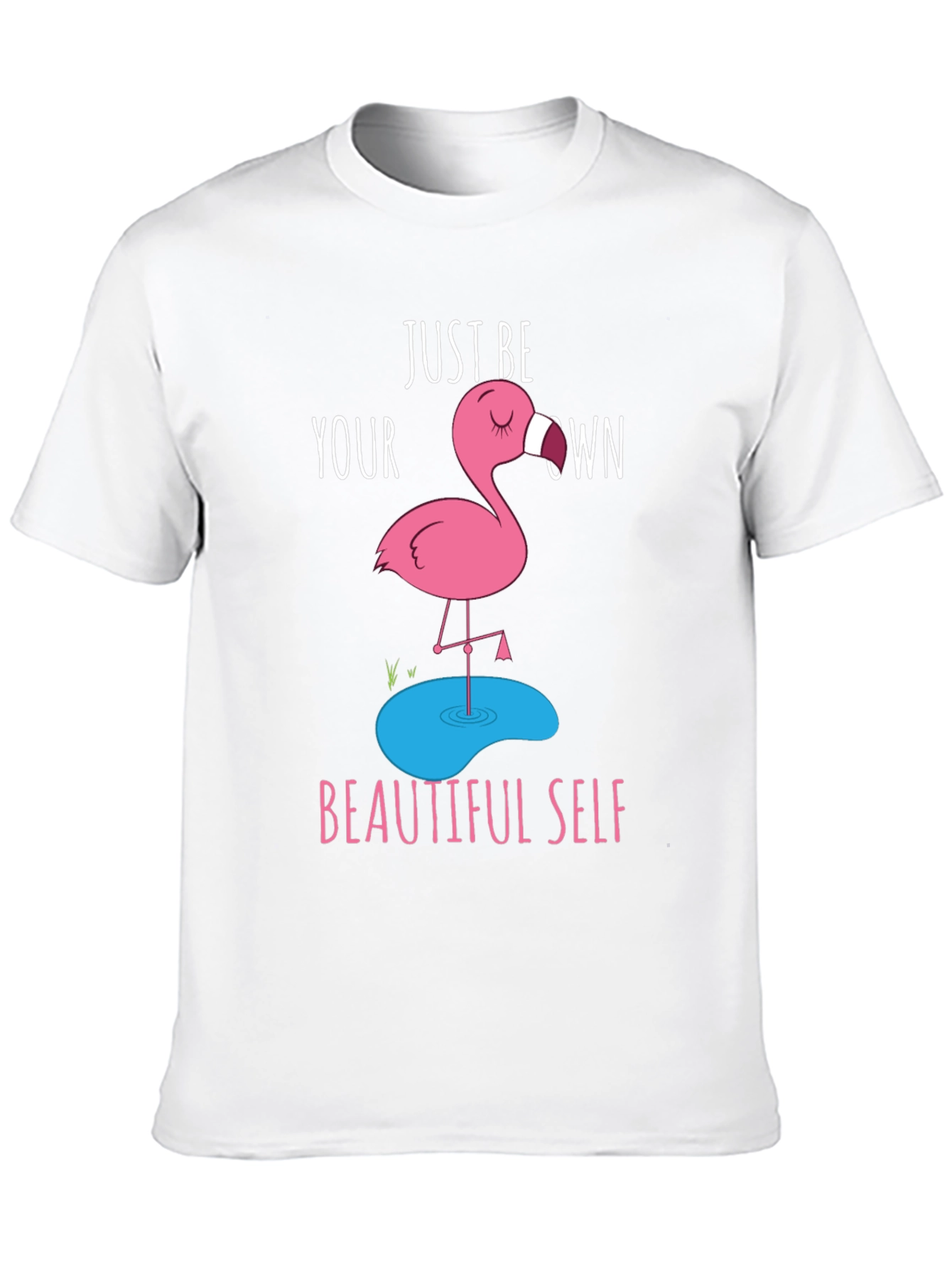 Just Be Your Own Beautiful Self T-Shirt