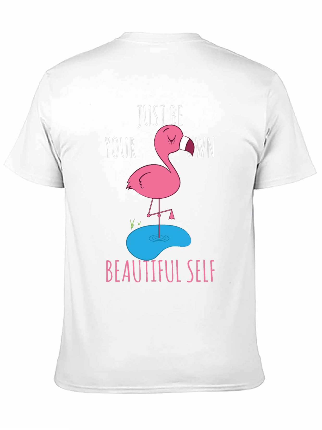 Just Be Your Own Beautiful Self T-Shirt
