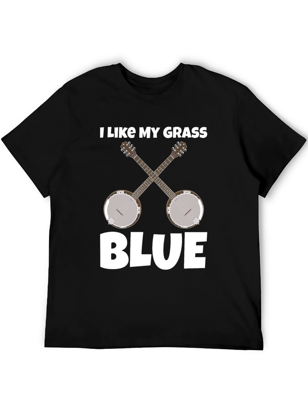 I Like My Grass Blue Banjo Music T-Shirt
