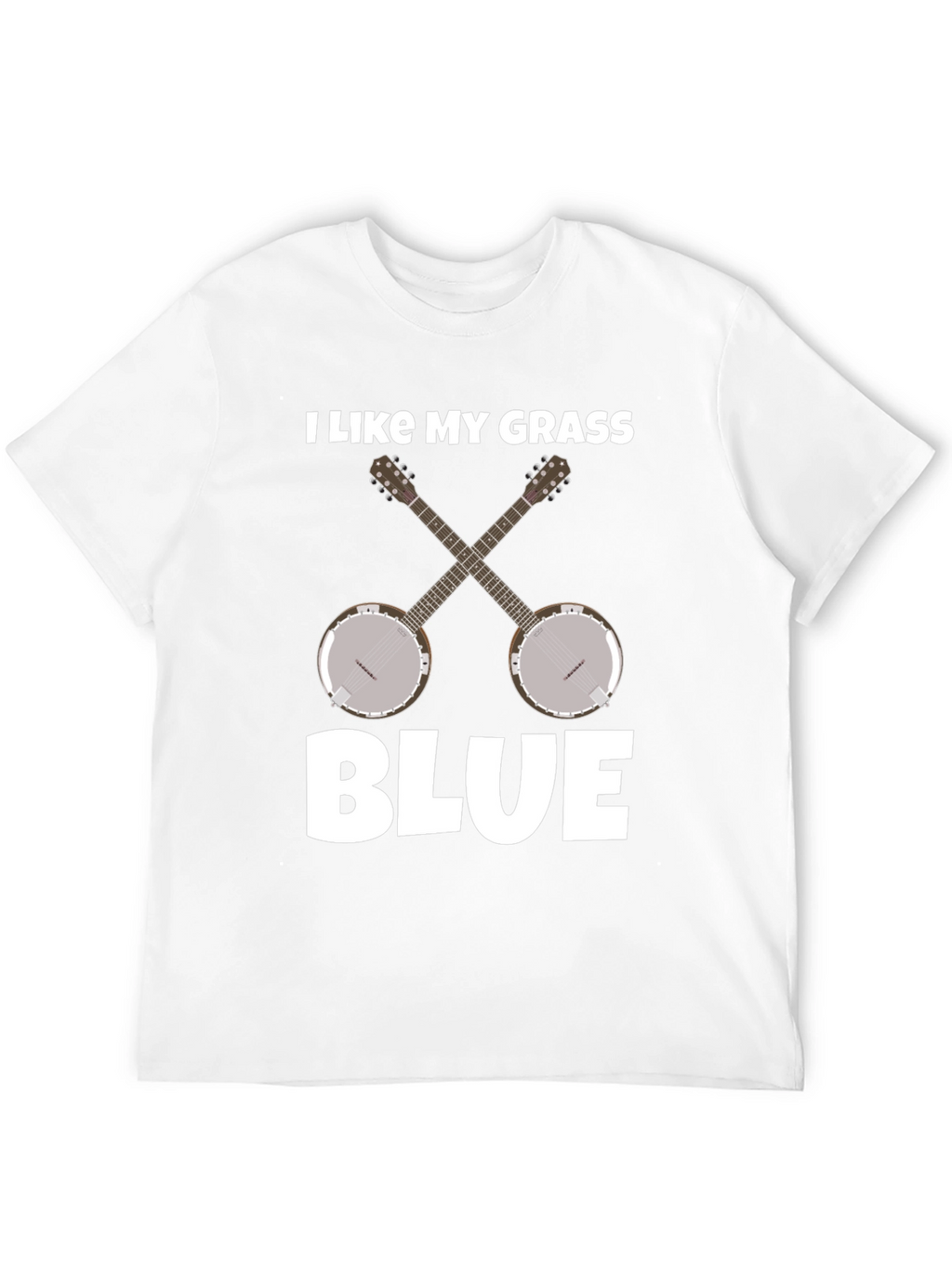 I Like My Grass Blue Banjo Music T-Shirt