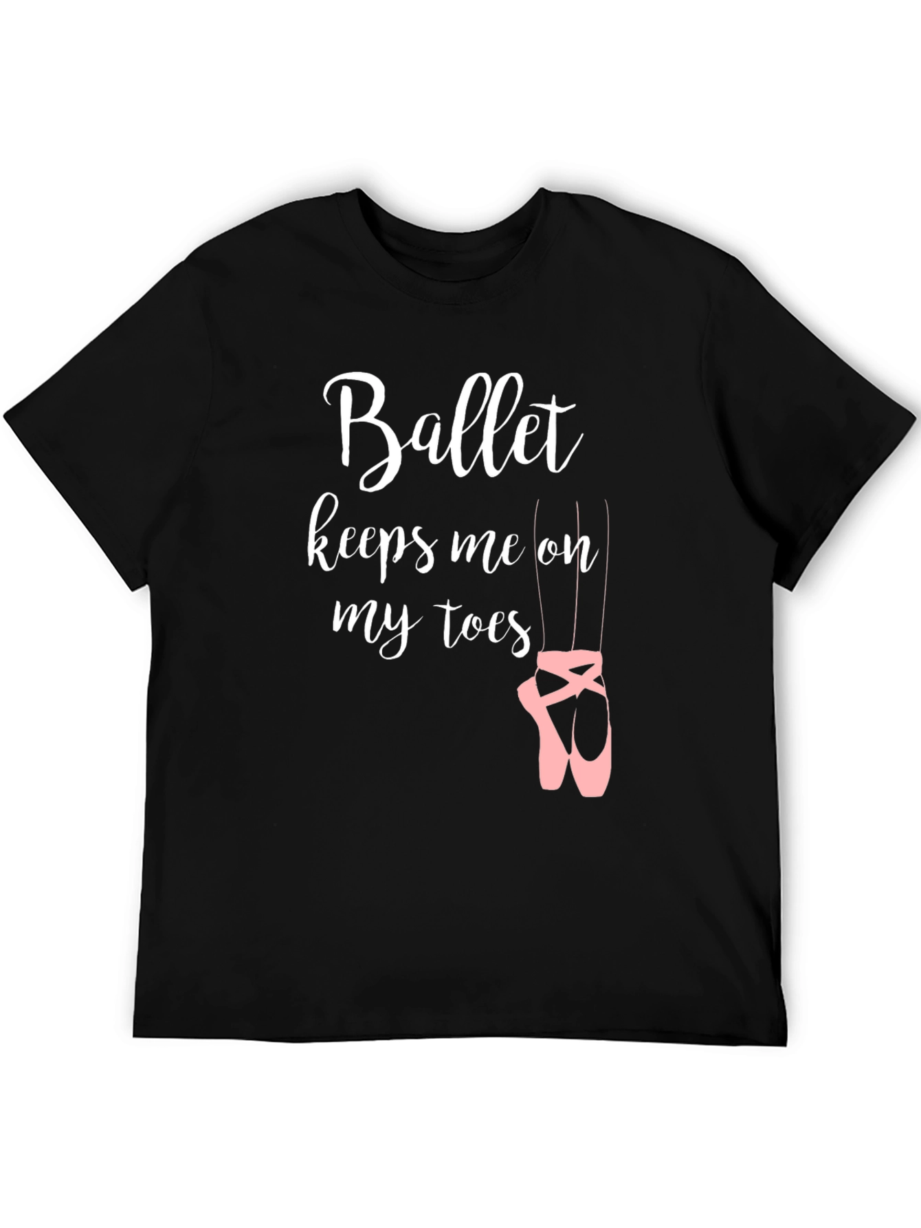 Ballet Keeps Me On My Toes Black T-Shirt