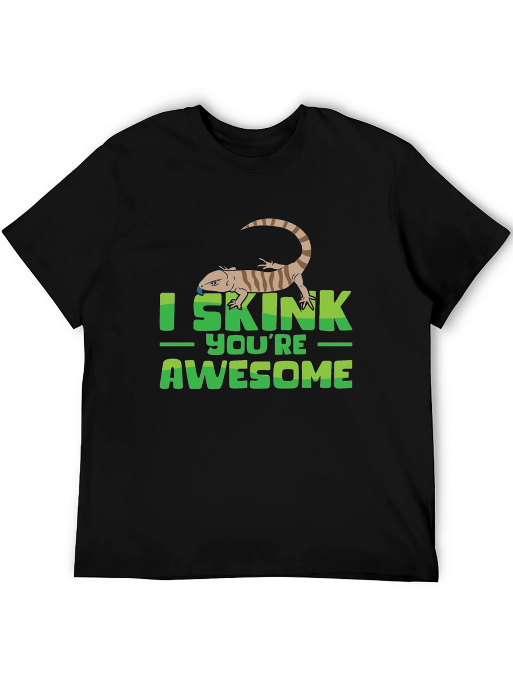 I Skink Youre Awesome T-Shirt