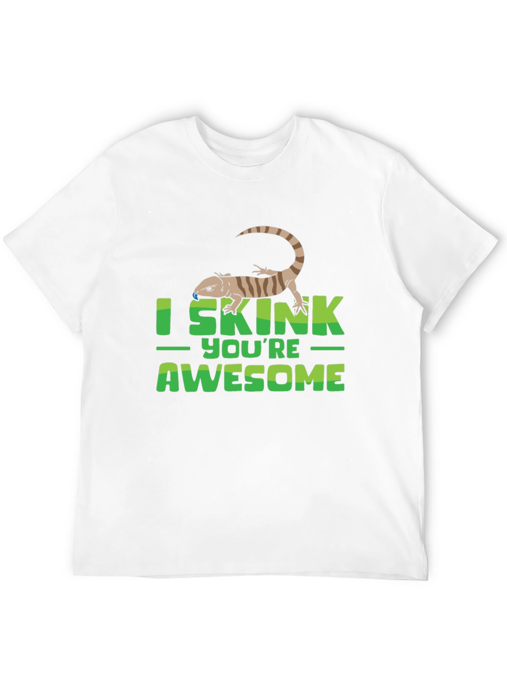 I Skink Youre Awesome T-Shirt