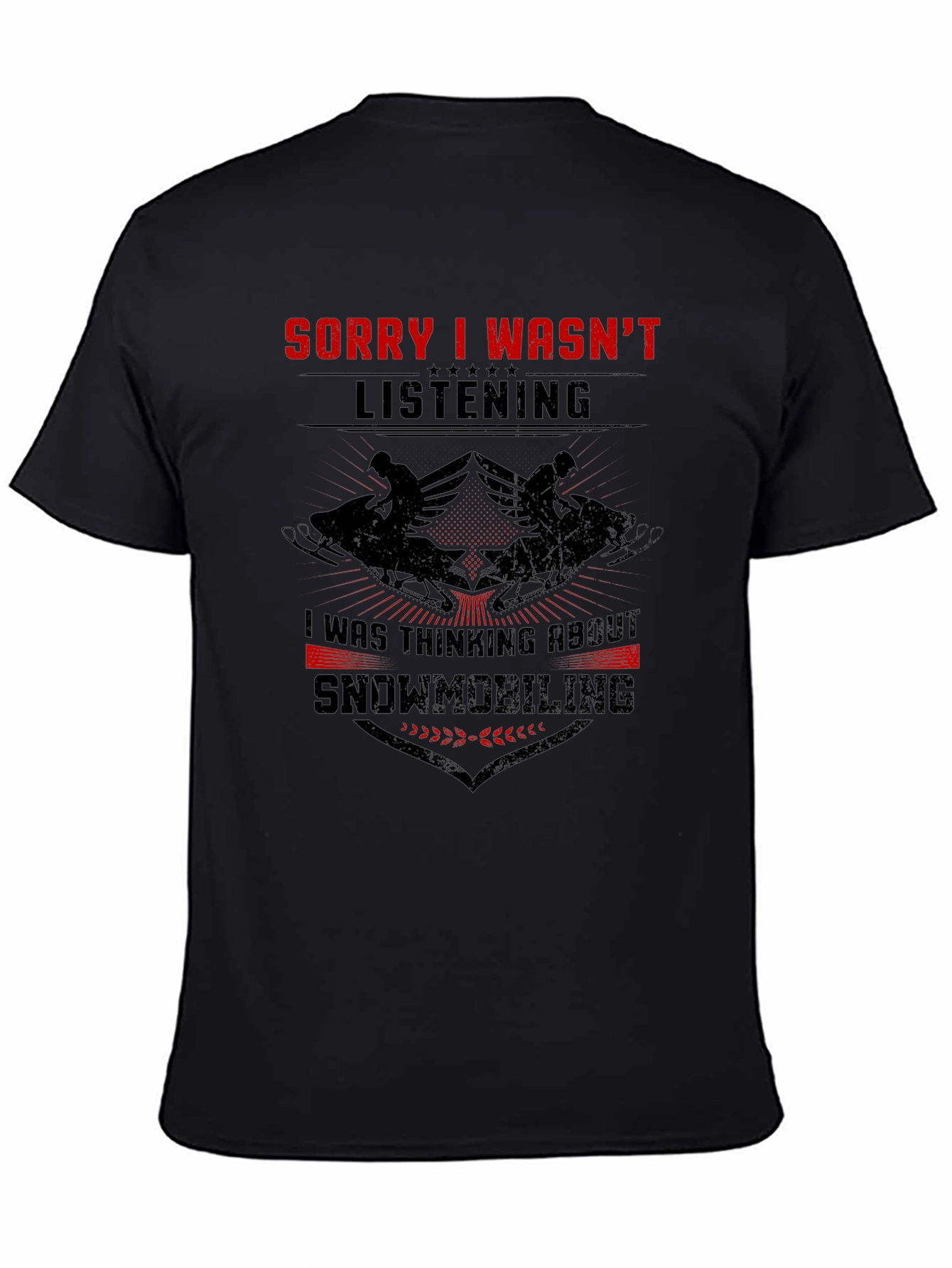 Snowmobiling T-Shirt - Sorry I Wasnt Listening
