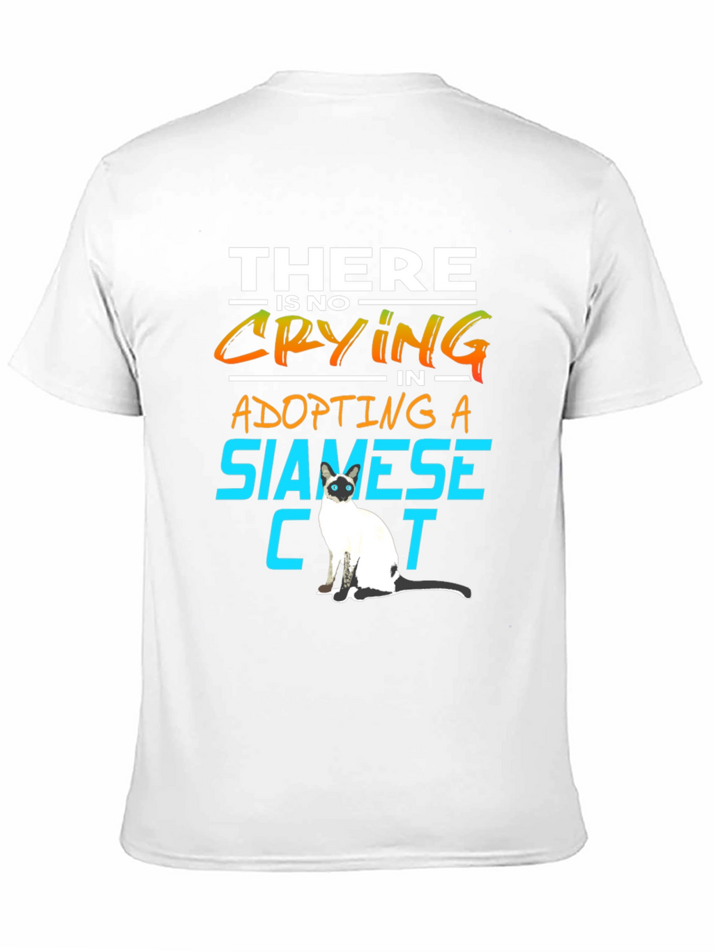 Siamese Cat Lover T-Shirt: No Crying in Adopting