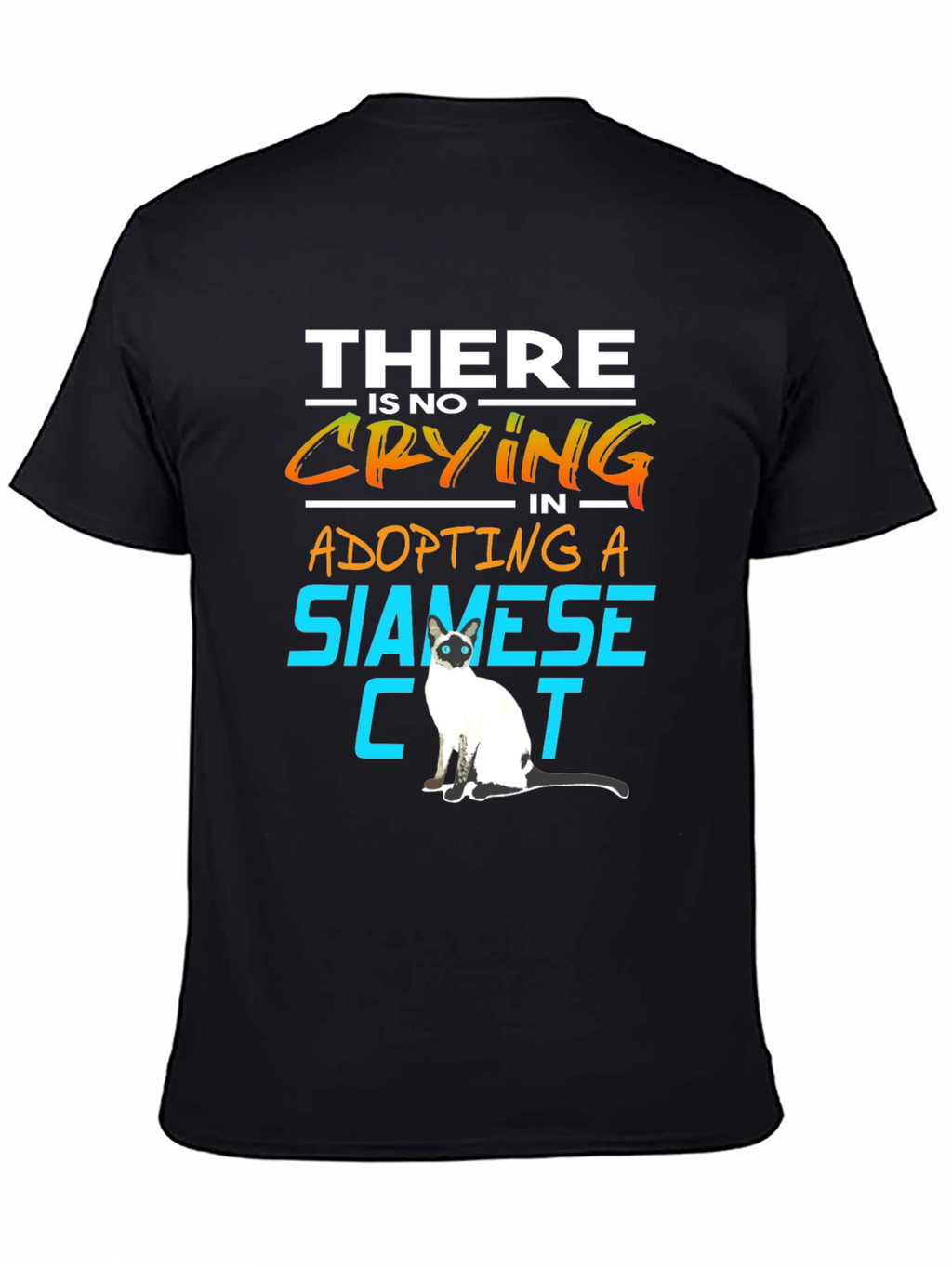 Siamese Cat Lover T-Shirt: No Crying in Adopting