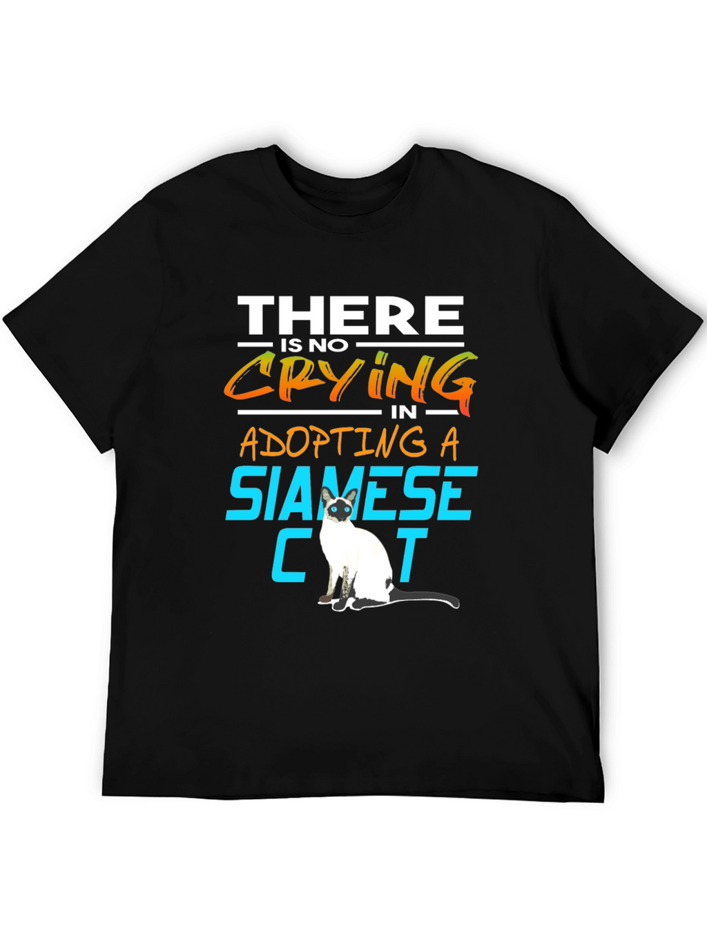 Siamese Cat Lover T-Shirt: No Crying in Adopting