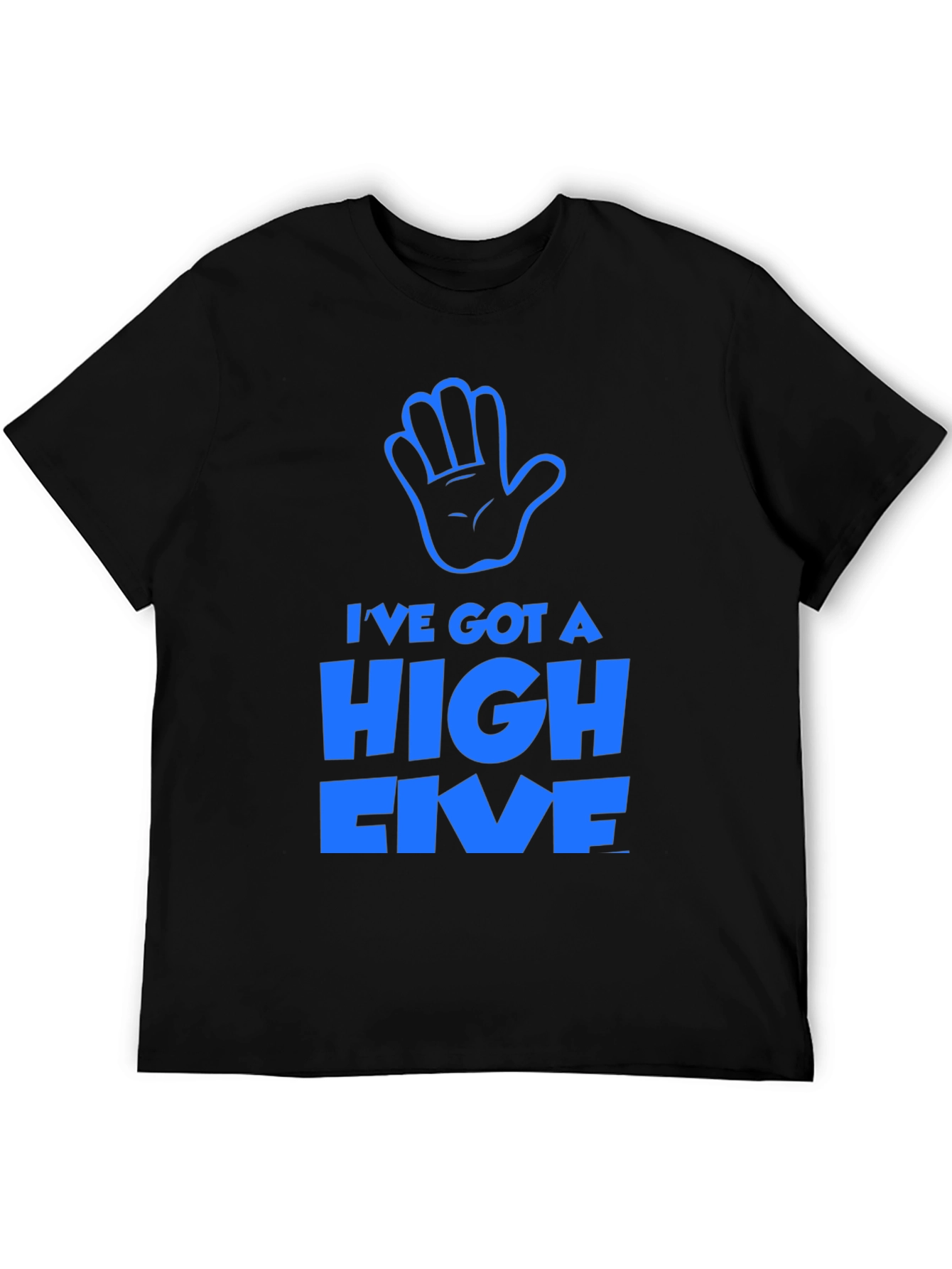 Ive Got a High Five T-Shirt - Black Cotton Tee