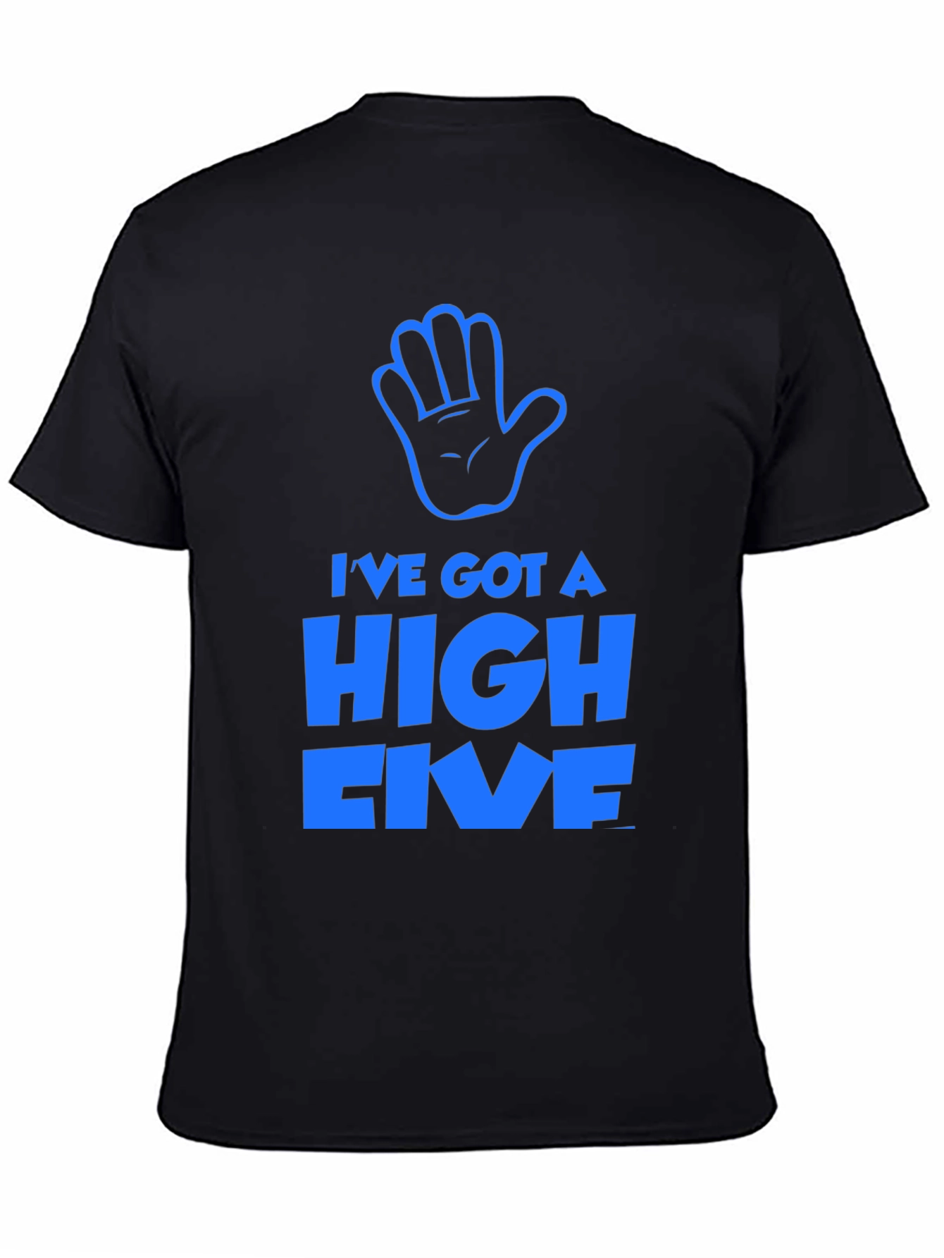 Ive Got a High Five T-Shirt - Black Cotton Tee