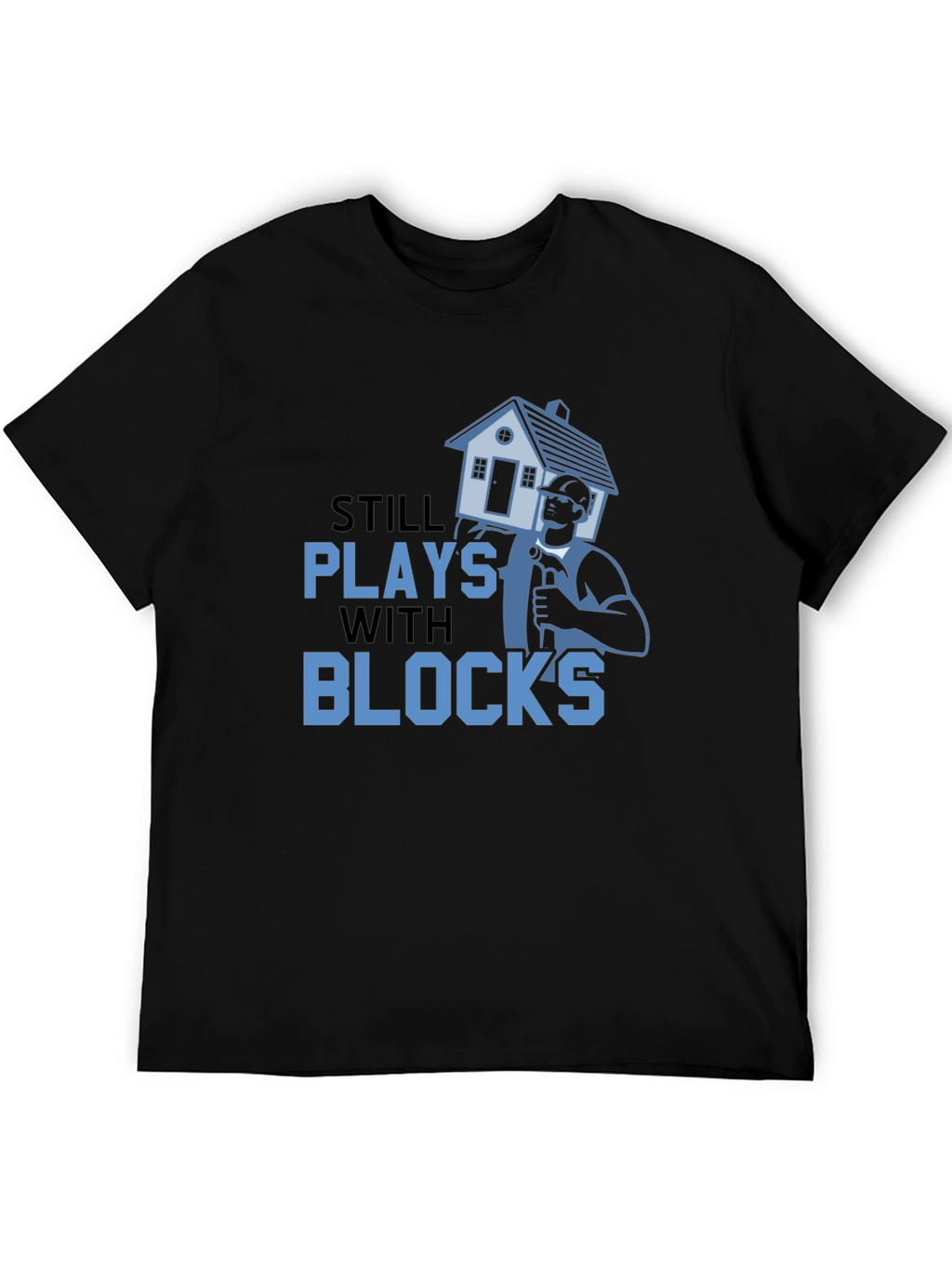 Still Plays With Blocks T-Shirt