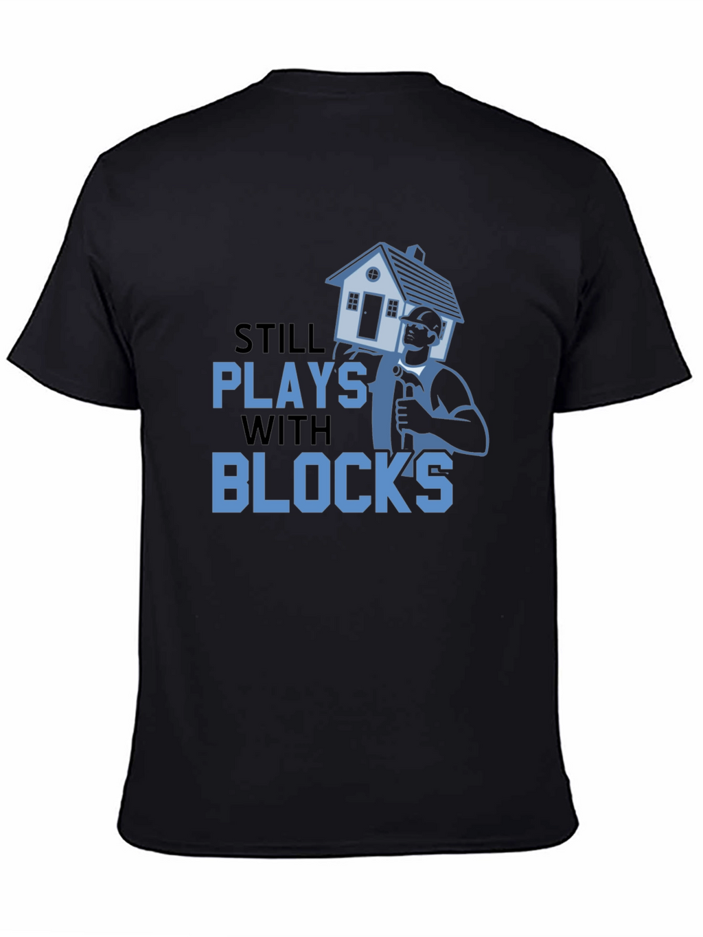 Still Plays With Blocks T-Shirt