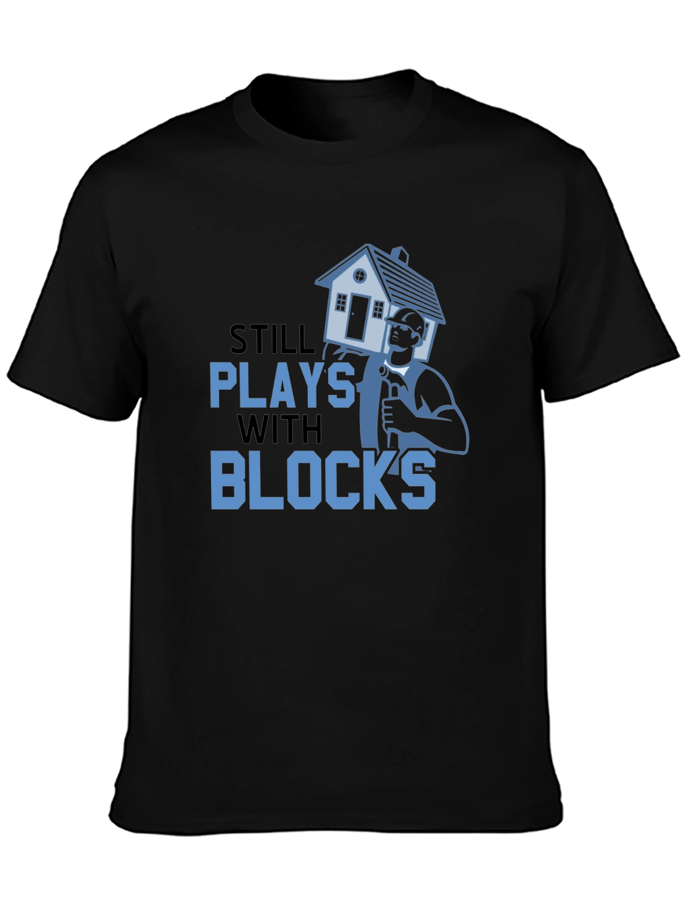 Still Plays With Blocks T-Shirt
