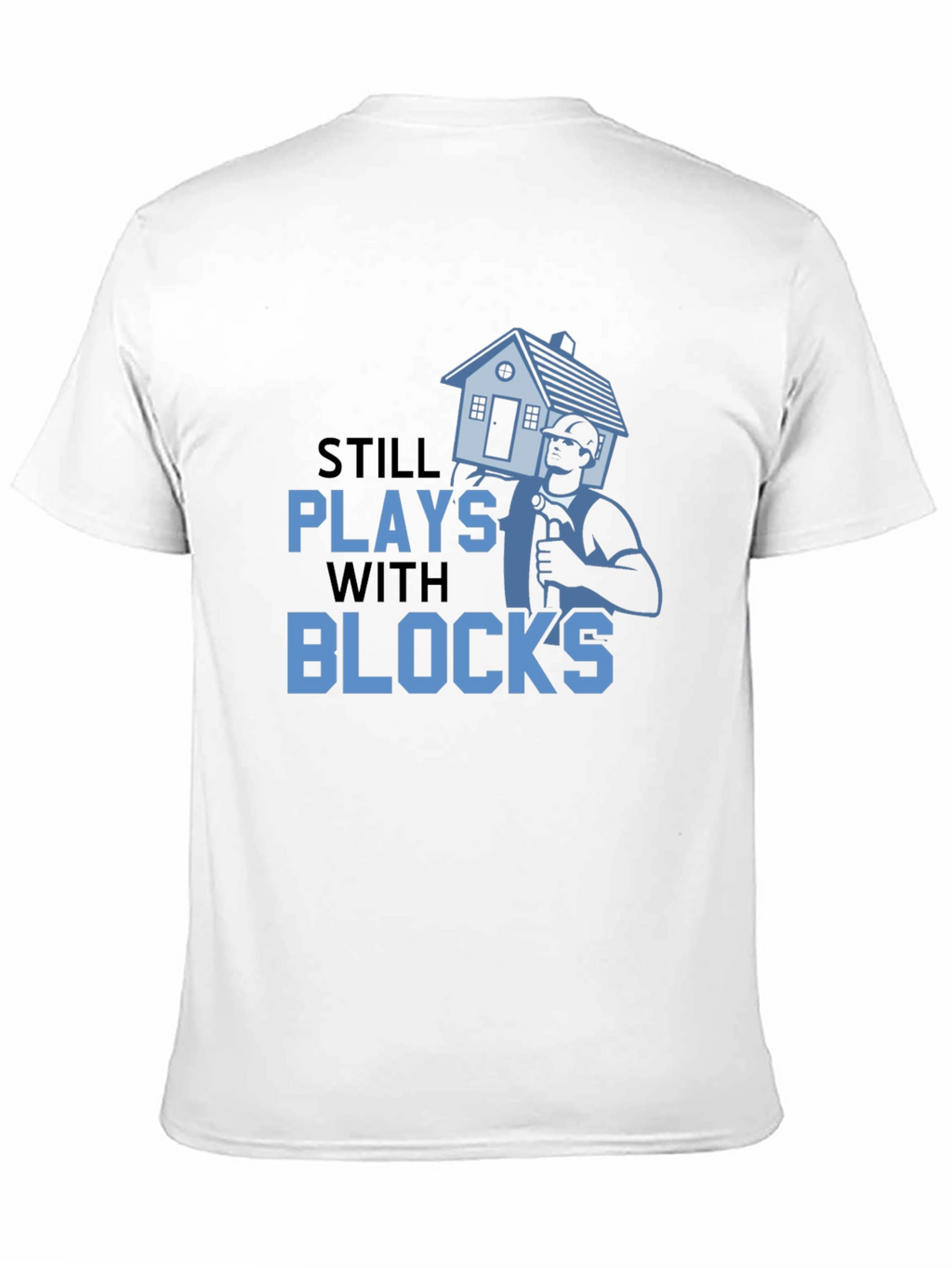 Still Plays With Blocks T-Shirt