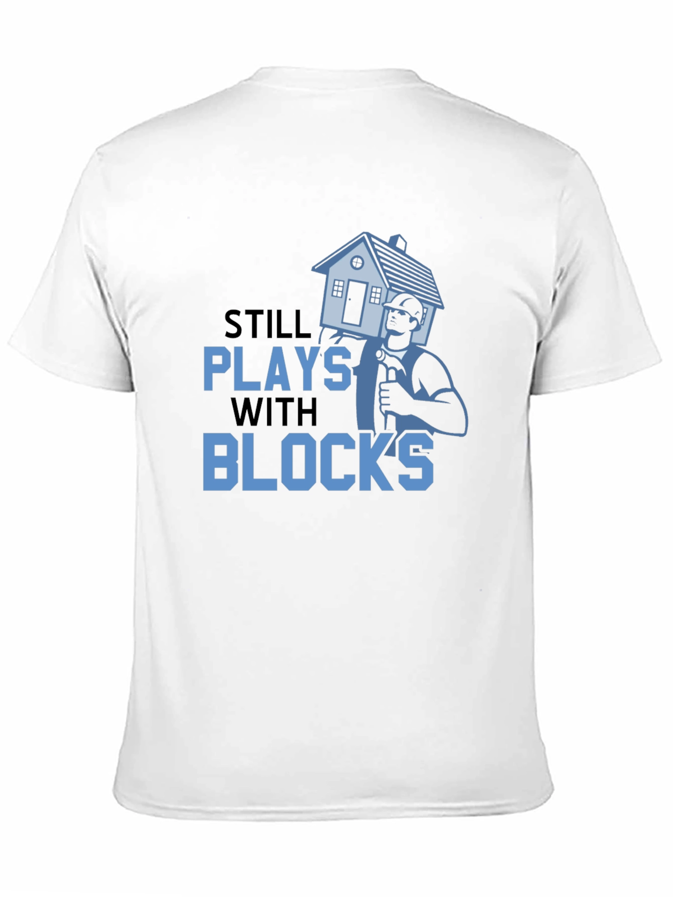 Still Plays With Blocks T-Shirt
