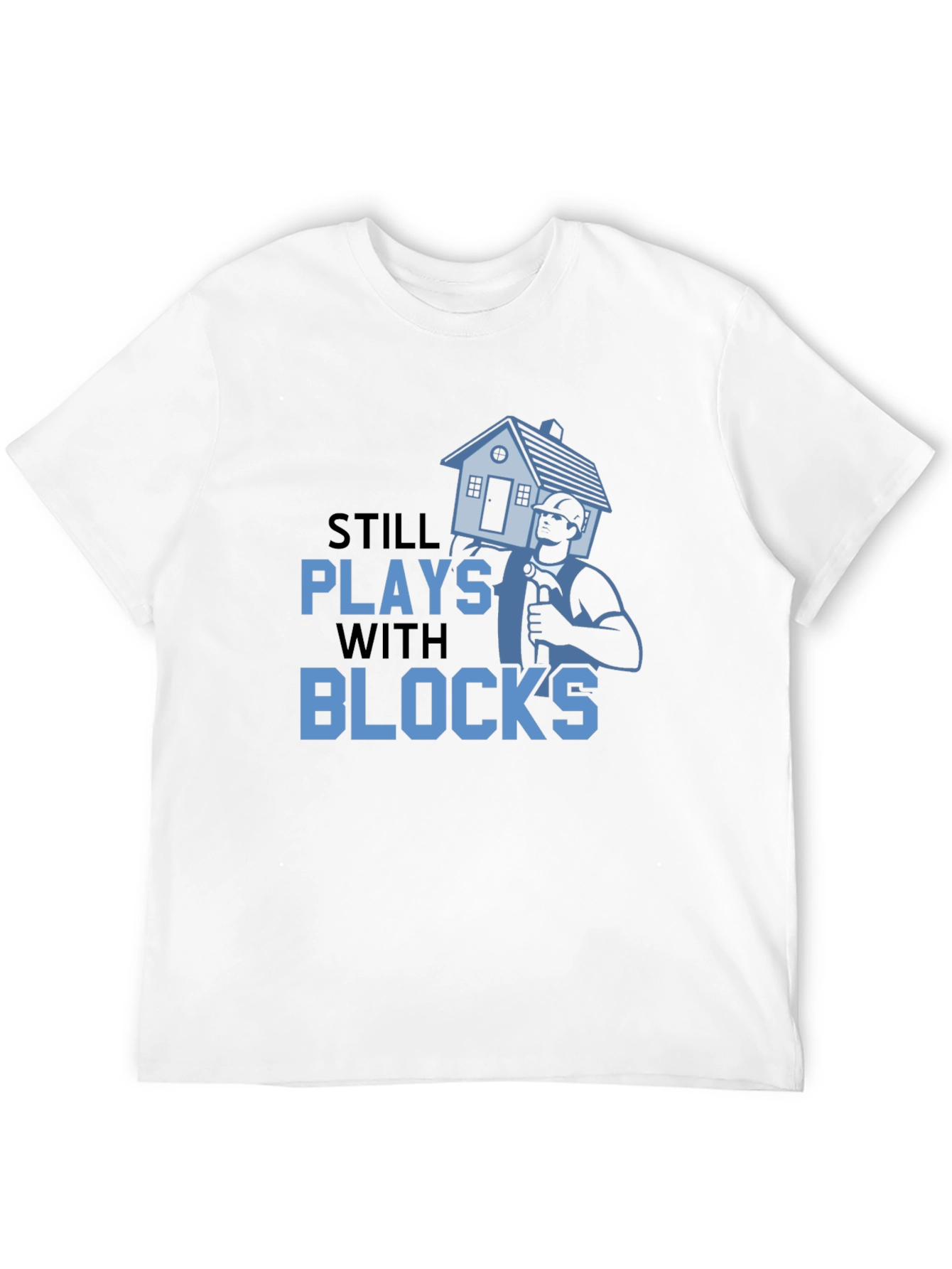 Still Plays With Blocks T-Shirt