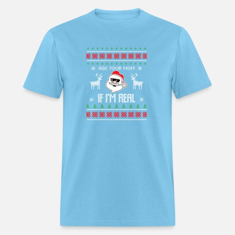 A Your Mom If I'M Real Santa Ugly