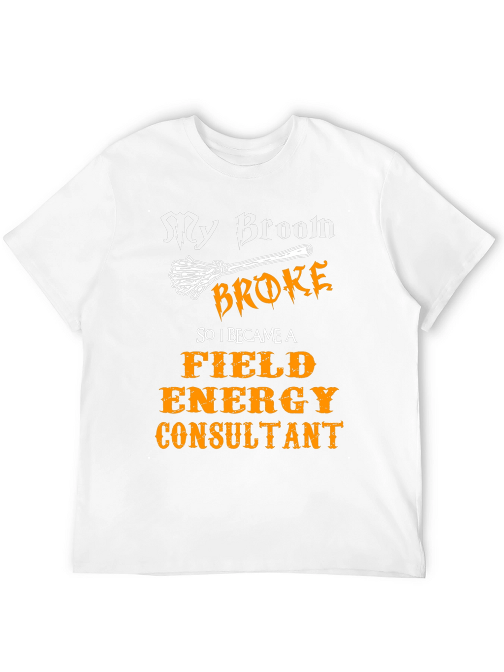 Broom Broke Field Energy Consultant Graphic Tee