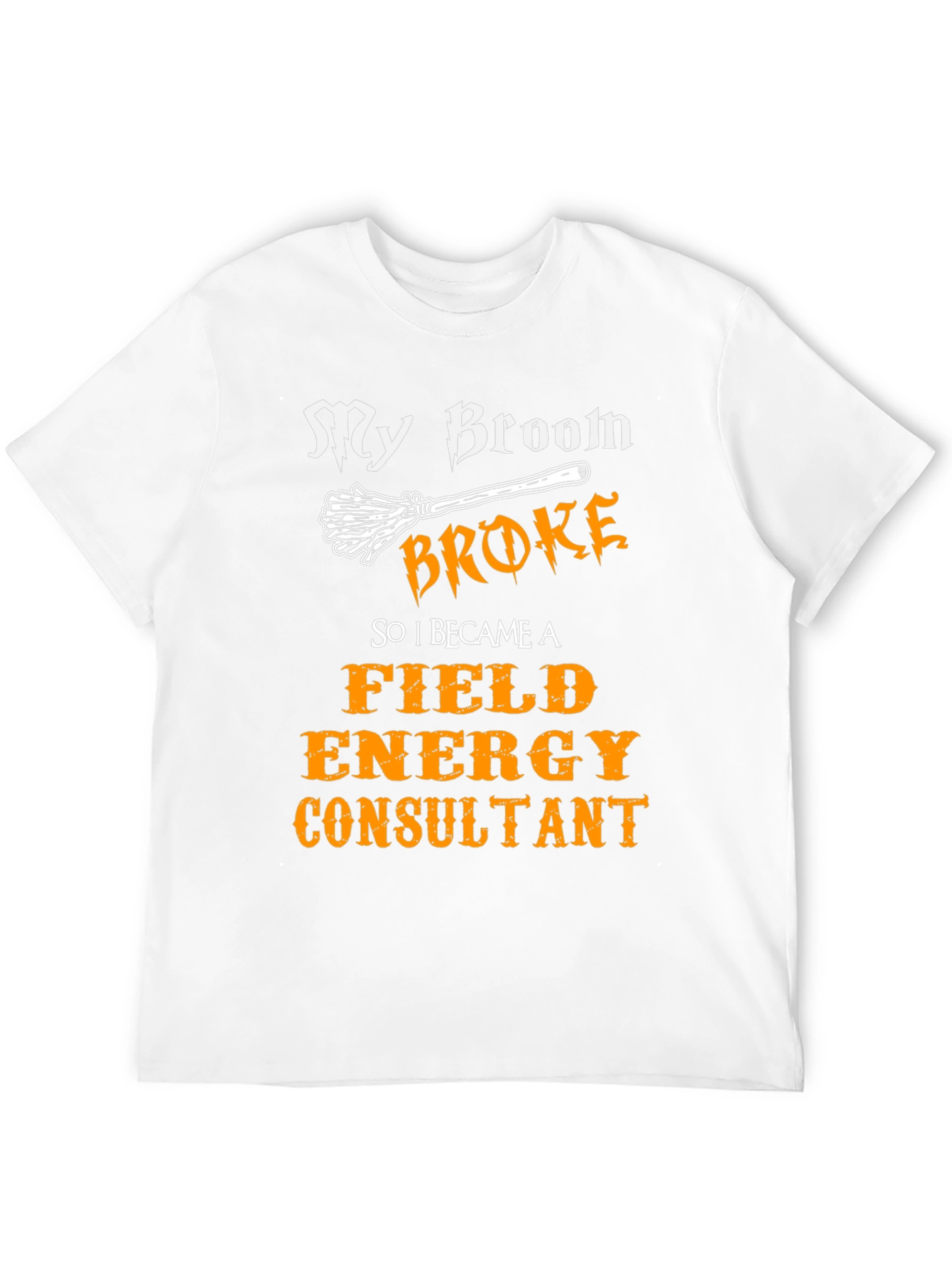 Broom Broke Field Energy Consultant Graphic Tee