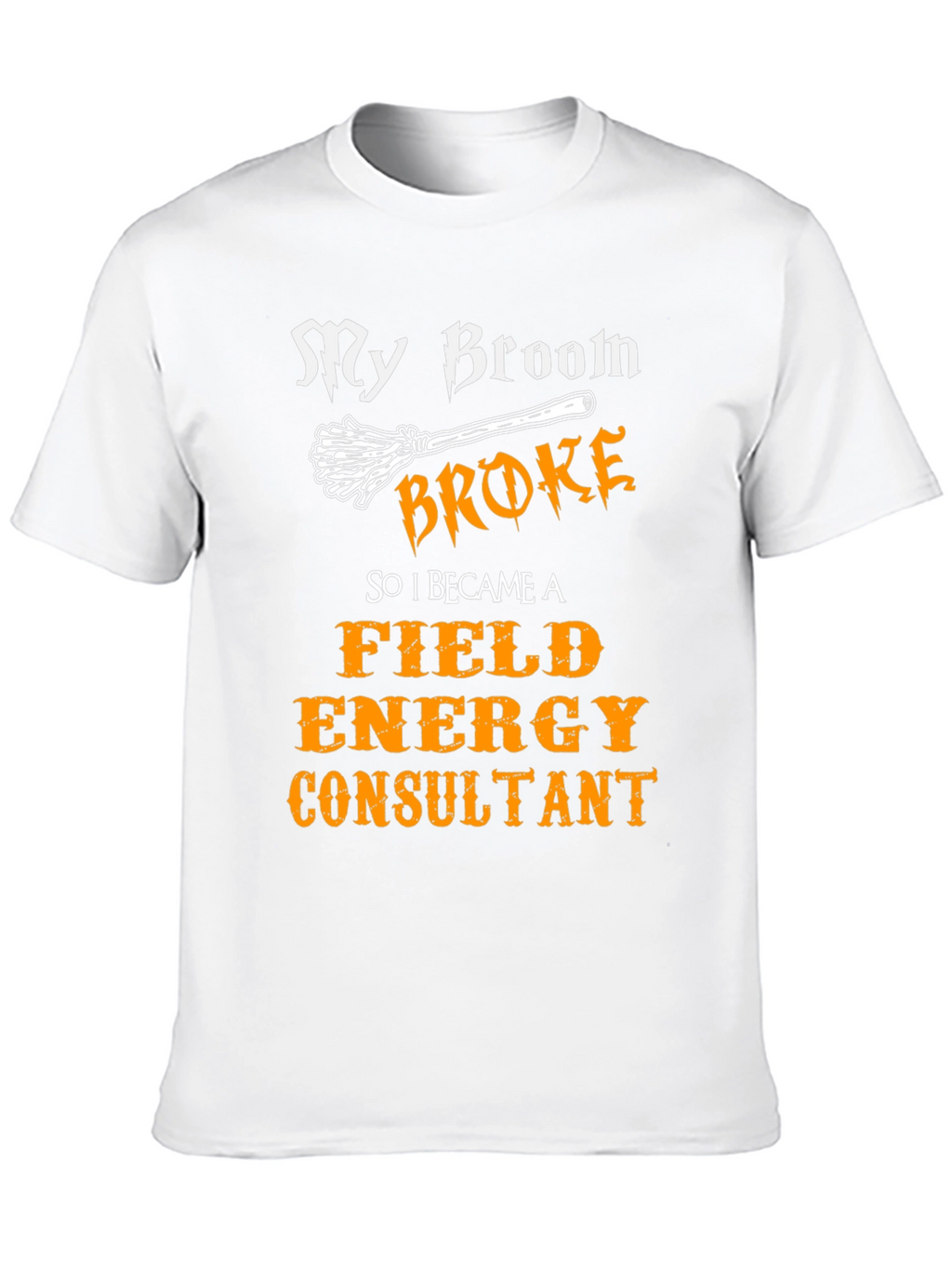 Broom Broke Field Energy Consultant Graphic Tee
