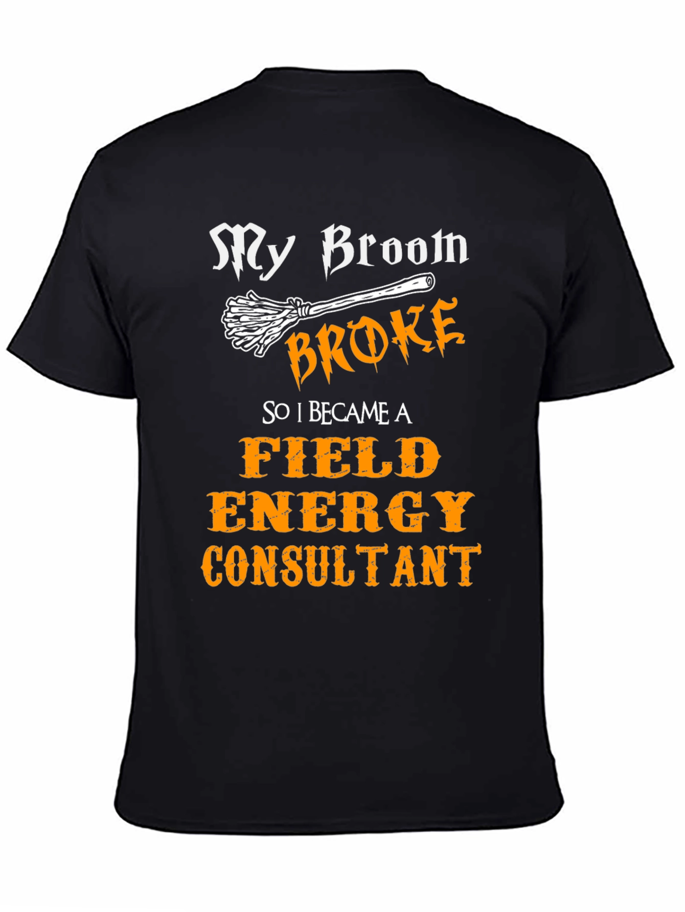 Broom Broke Field Energy Consultant Graphic Tee