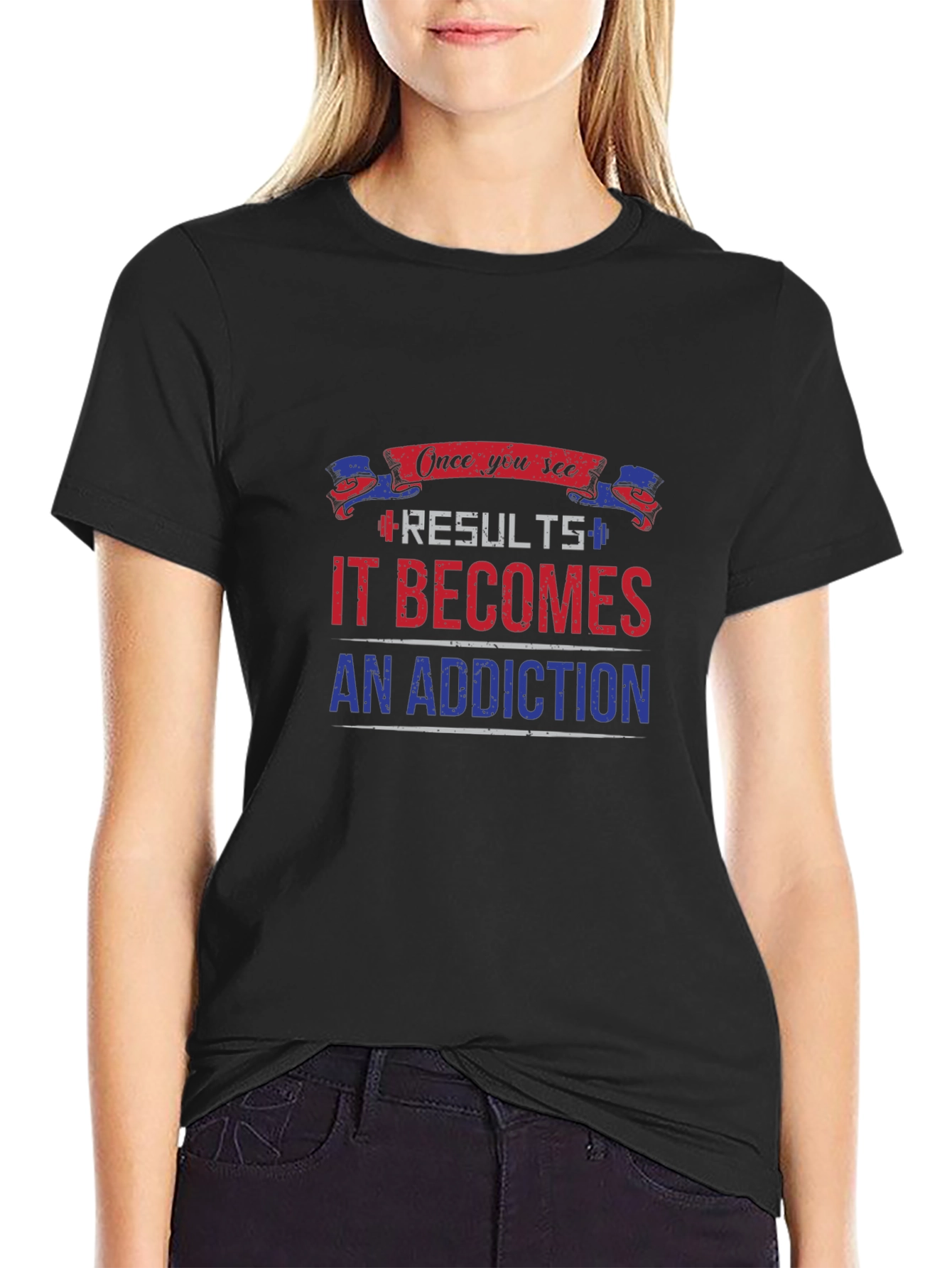 Results Become Addiction T-Shirt