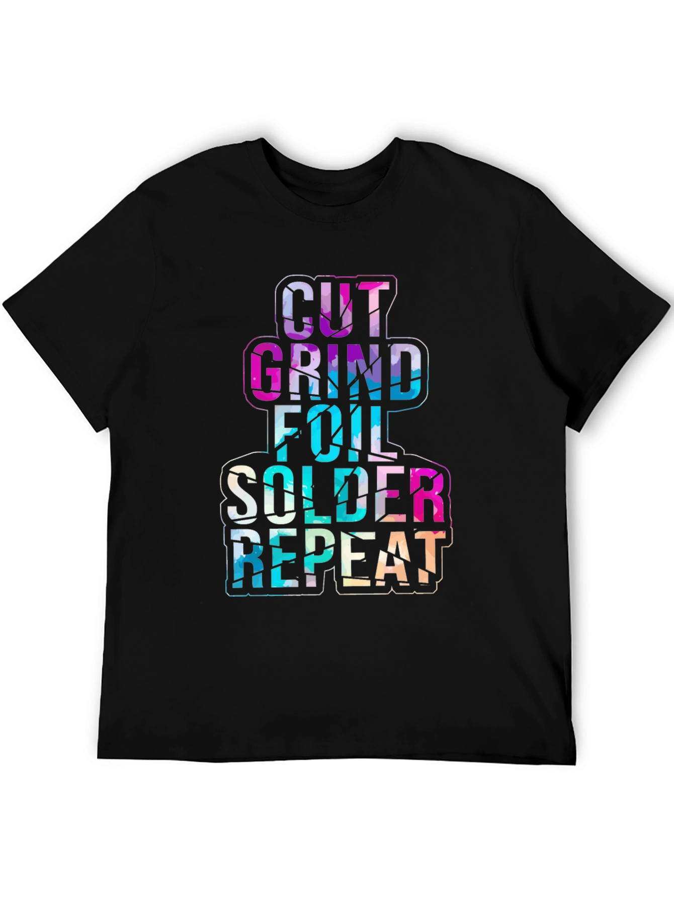 Cut Grind Foil Solder Repeat Black T-Shirt