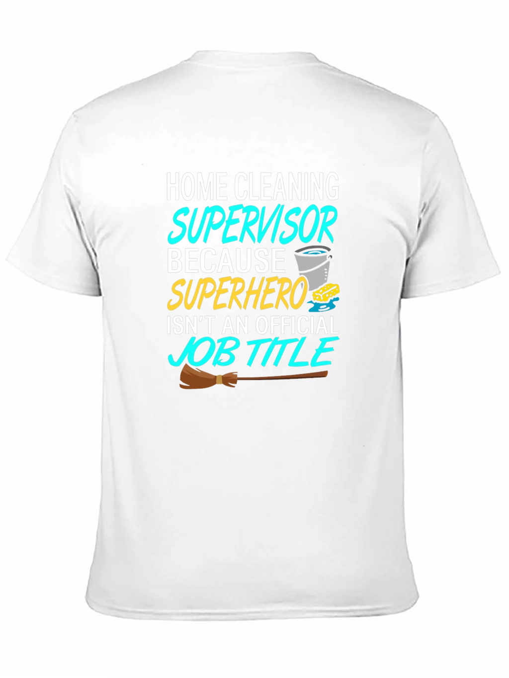 Home Cleaning Supervisor T-Shirt
