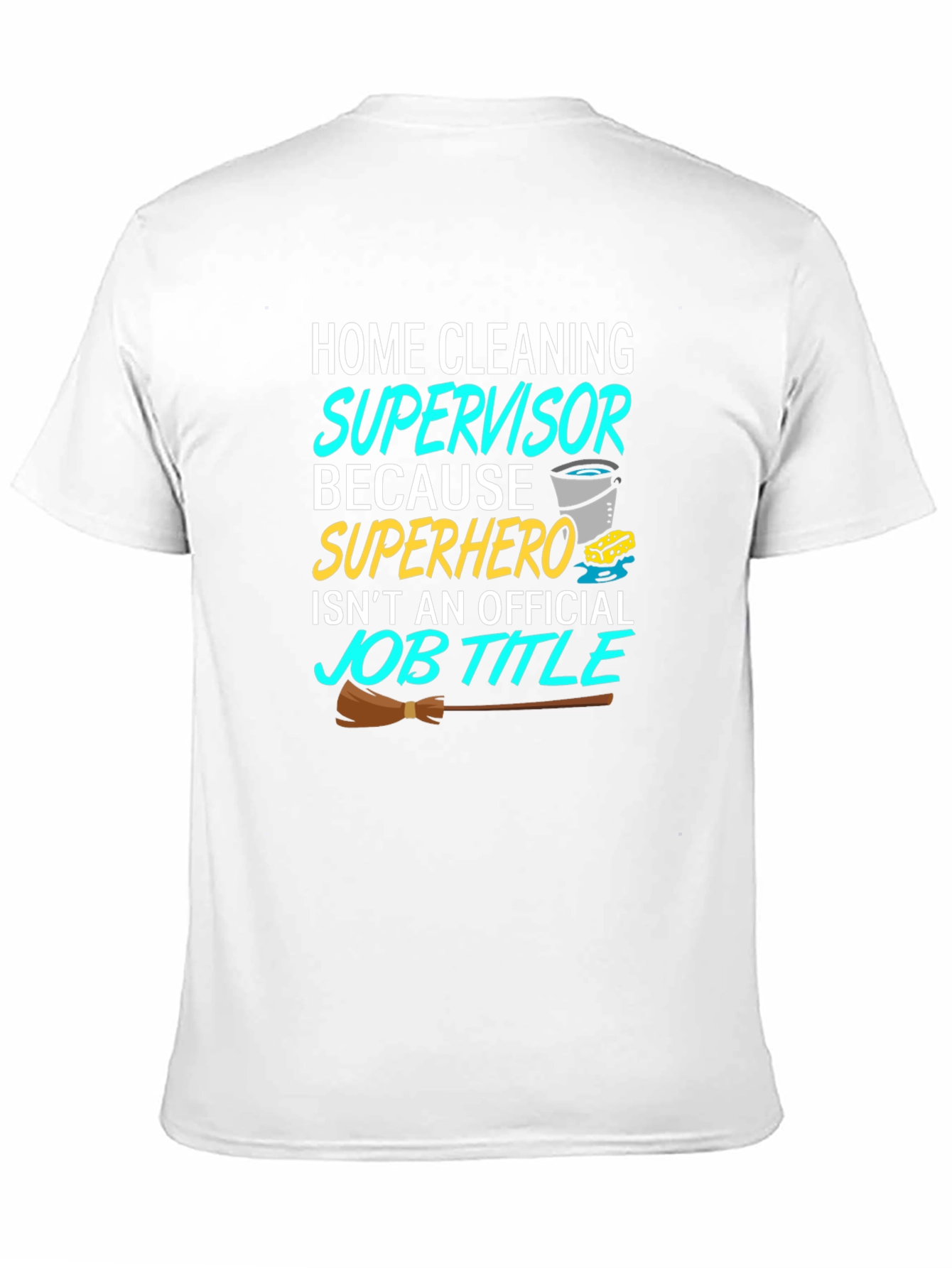Home Cleaning Supervisor T-Shirt